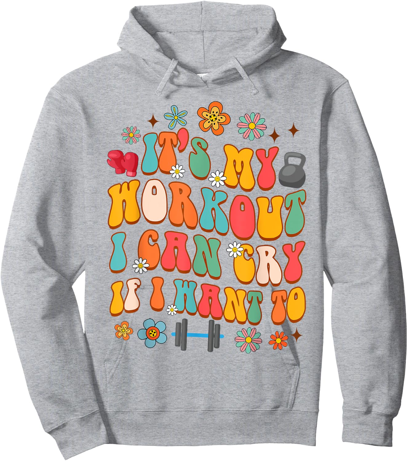 Workout Gym Fitness It's My Workout I Can Cry If I Want To Hoodie - Hoodie | Ash