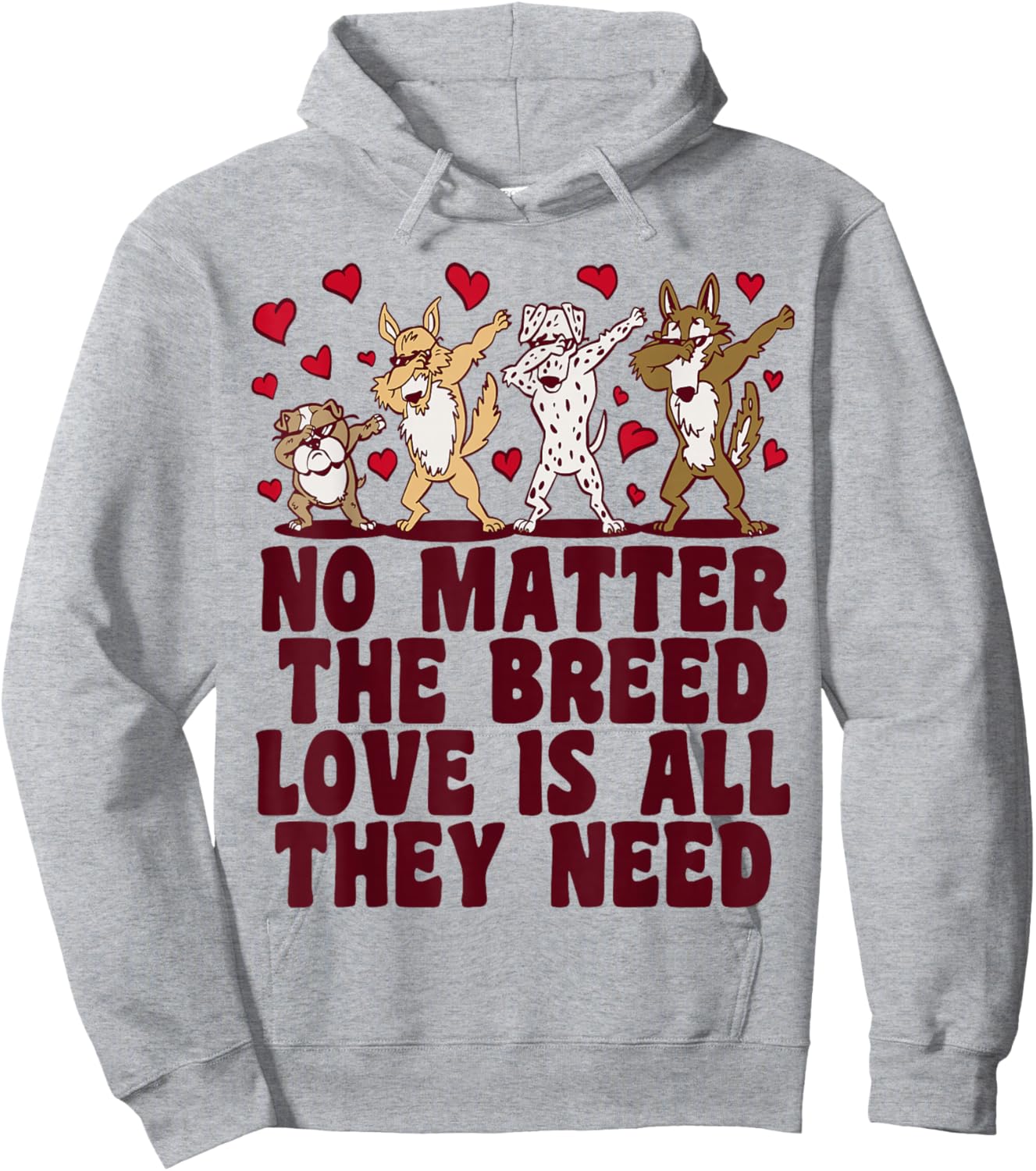 No Matter The Breed Love Is All They Need, Rescue Dog Hoodie - Hoodie | Ash