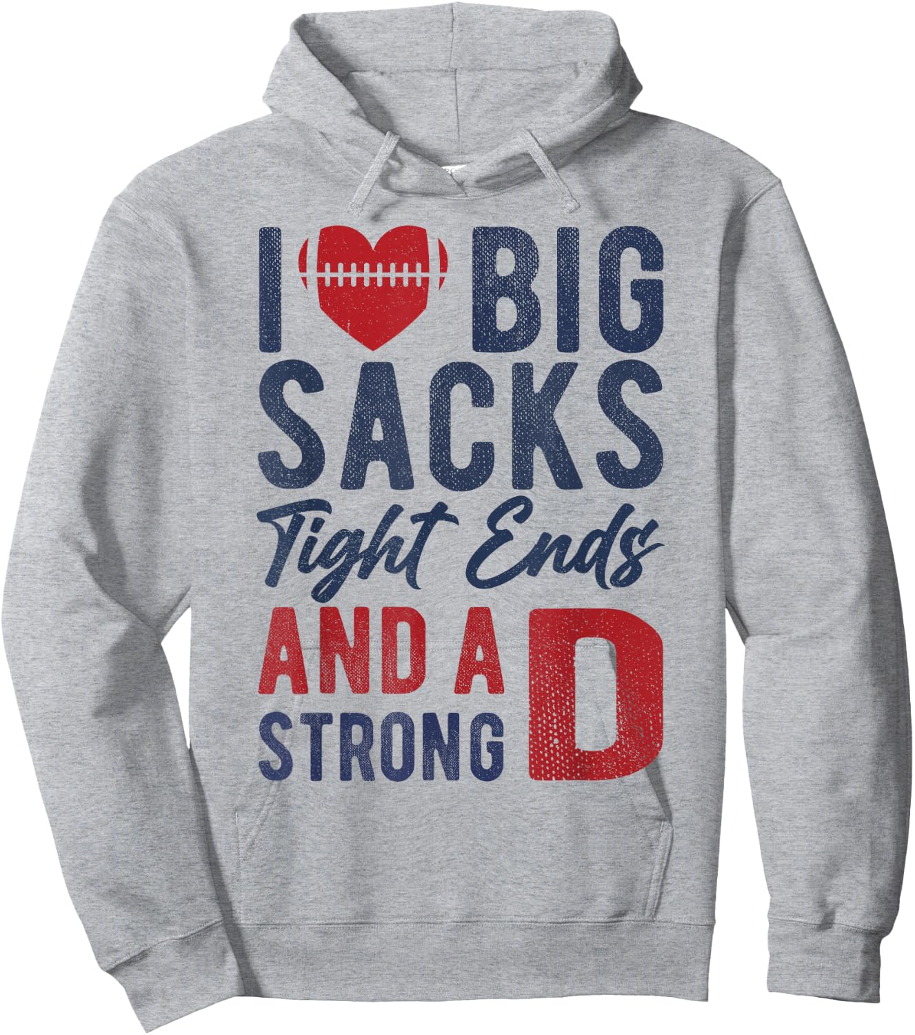 I Love Big Sacks Tight Ends and A Strong D Funny Football Hoodie - Hoodie | Ash