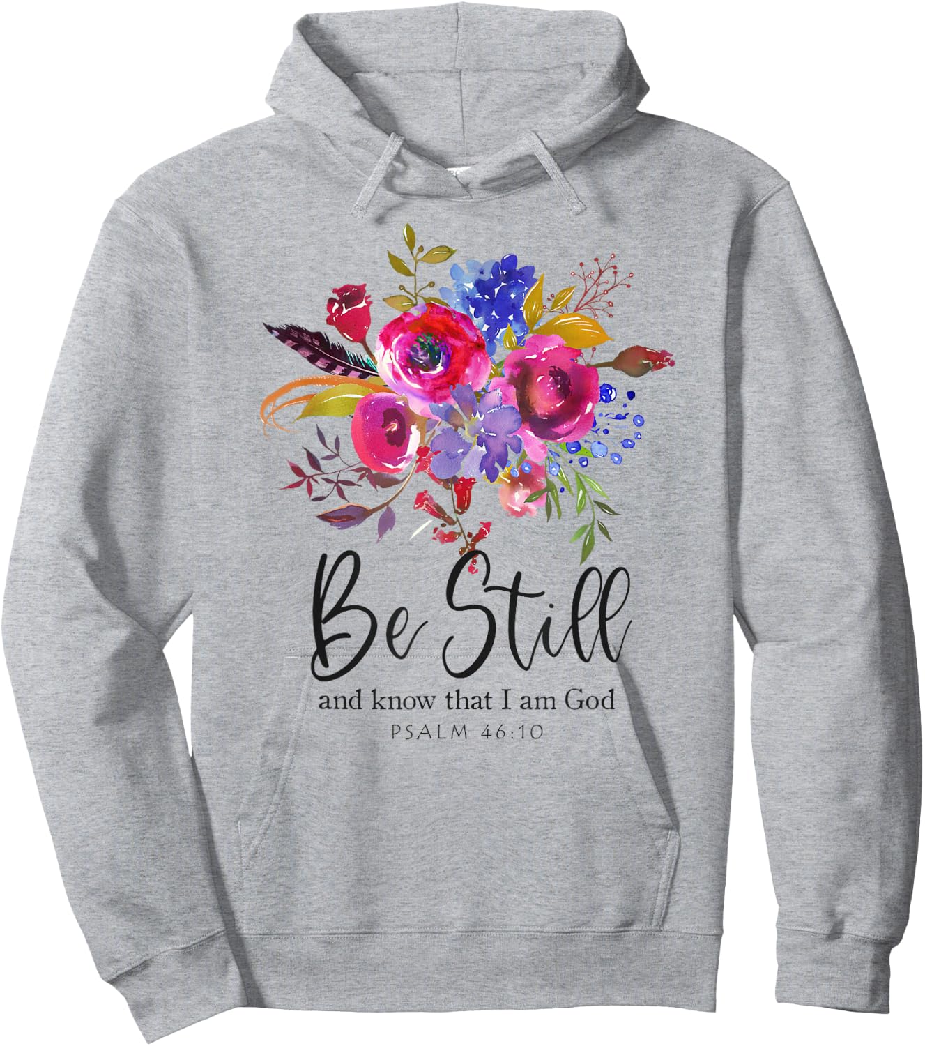 Be Still and Know That I Am God Christian Bible Verse Quote Hoodie - Hoodie | Ash