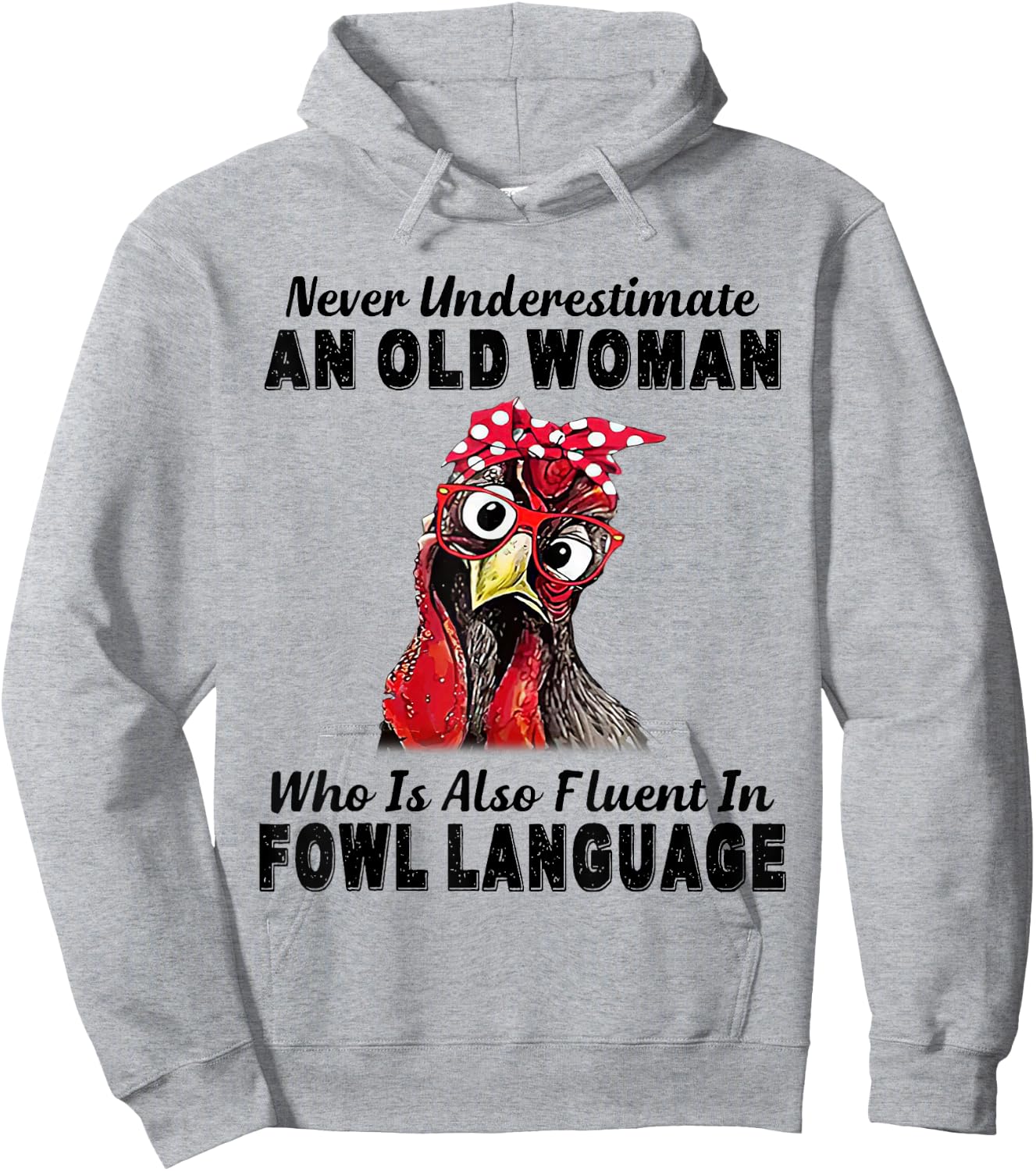 Never Underestimate An Old Woman Fluent In Fowl Language Hoodie - Hoodie | Ash
