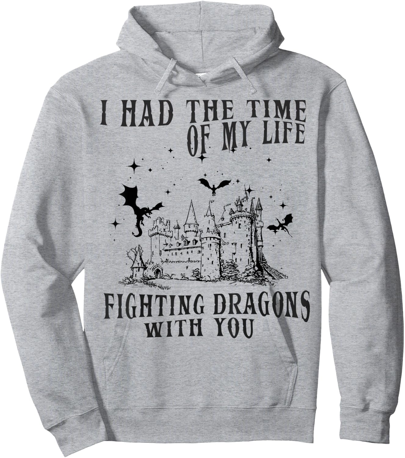 I Had The Time of My Life Fighting Dragons with You Mythical Hoodie - Hoodie | Ash