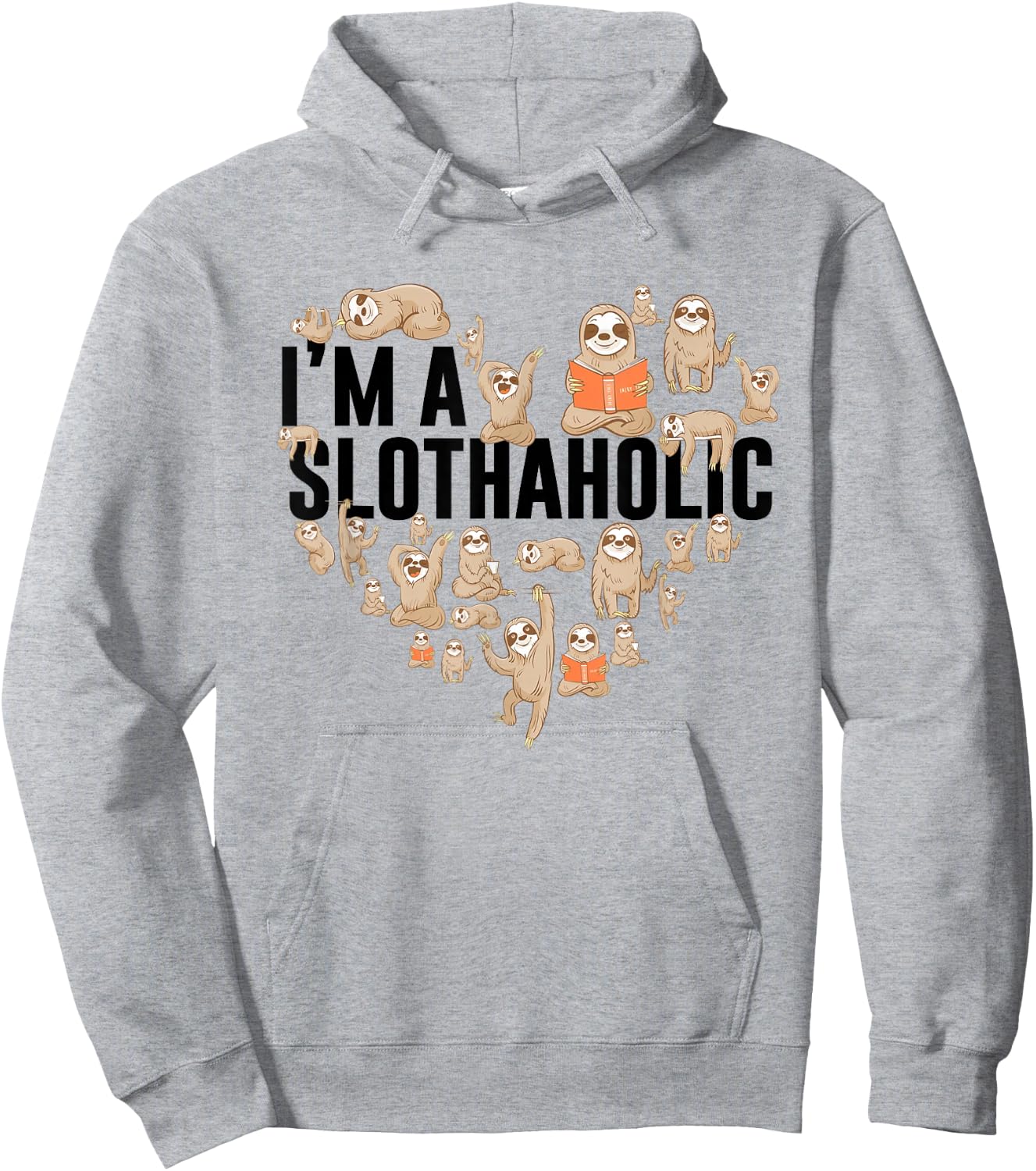 I'm A Slothaholic Sloth Heart Funny Sloth Lover Apparel Hoodie - Hoodie | Ash