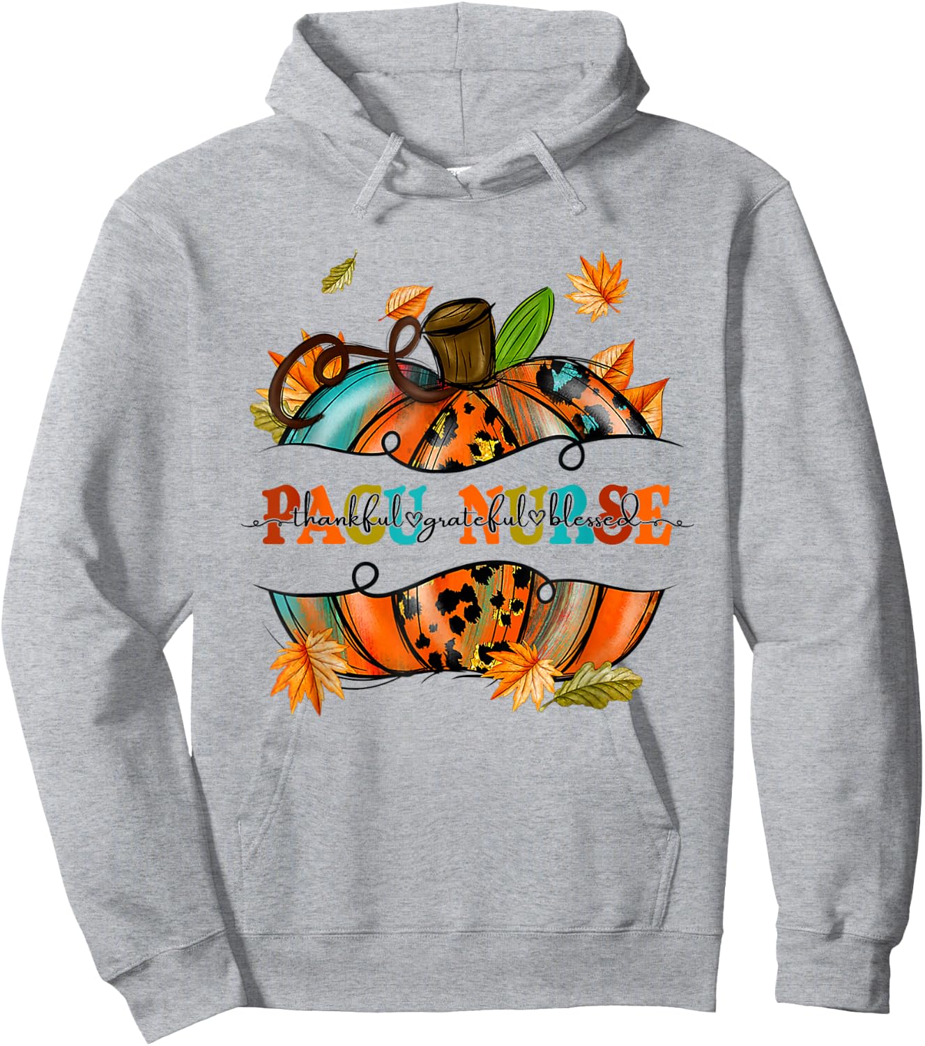 Thankful Grateful Blessed PACU Nurse Pumpkin Autumn Fall Hoodie - Hoodie | Ash