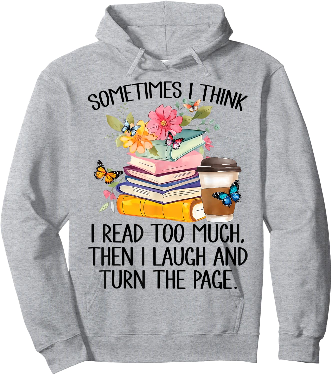 Sometimes I Think I Read Too Much Hoodie - Hoodie | Ash