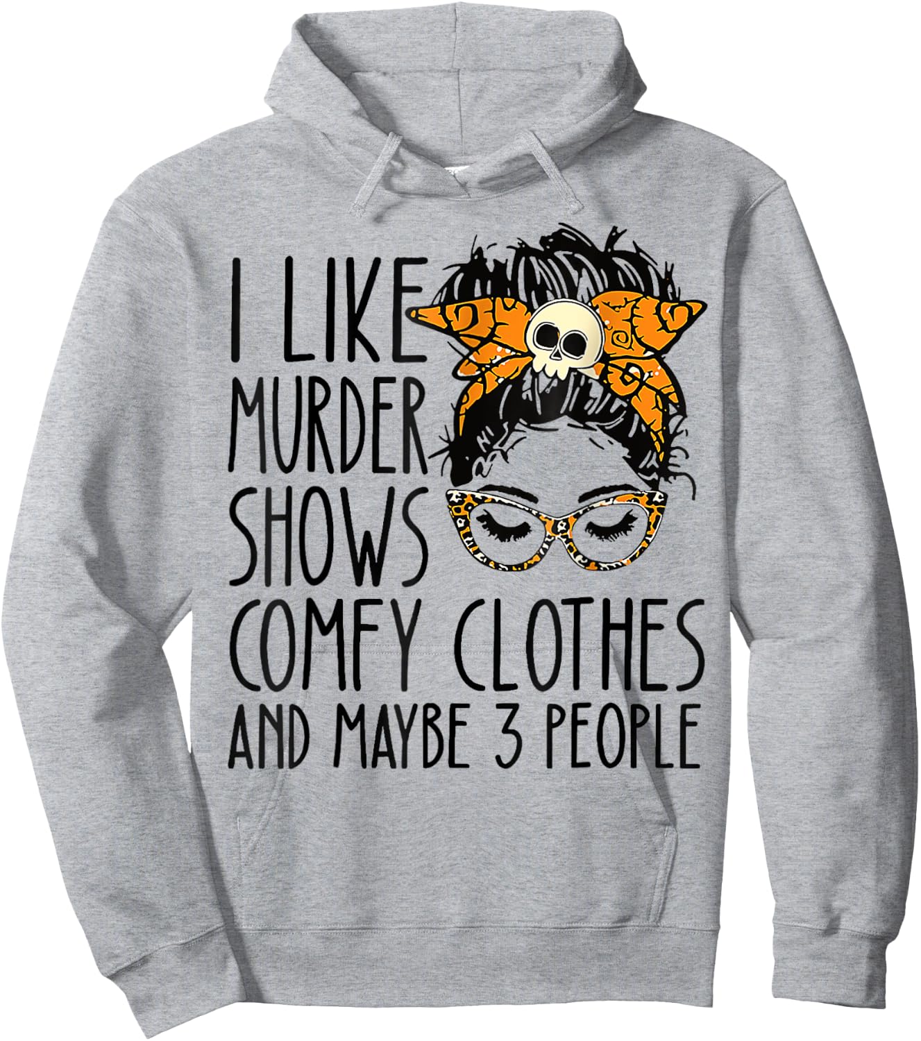 I like murder shows comfy clothes Hoodie - Hoodie | Ash