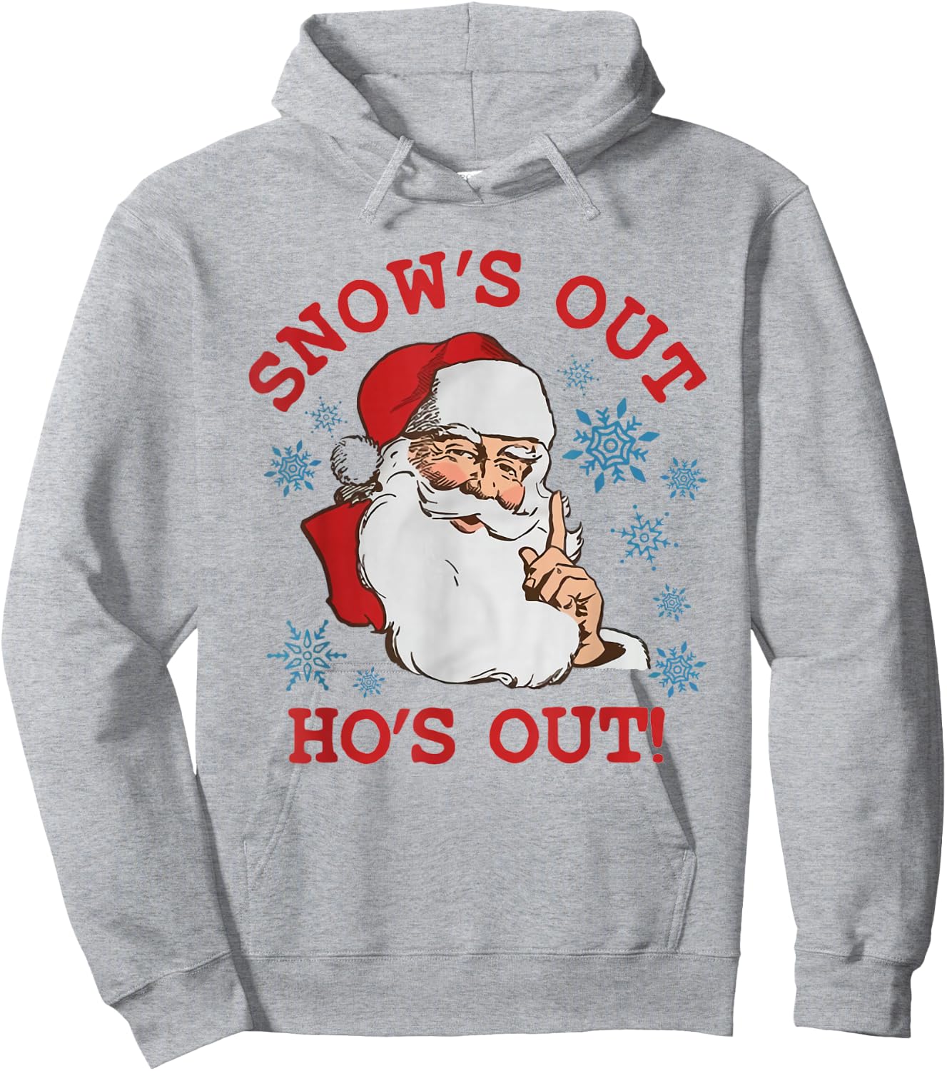 Snows Out Funny Hos Out's Xmas Funny Santa Claus Christmas Hoodie - Hoodie | Ash