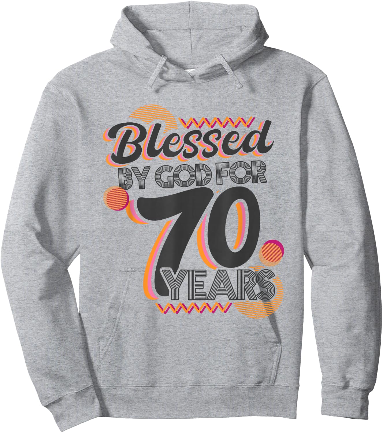 Religious Blessed By God For 70 Years Happy 70th Birthday Hoodie - Hoodie | Ash