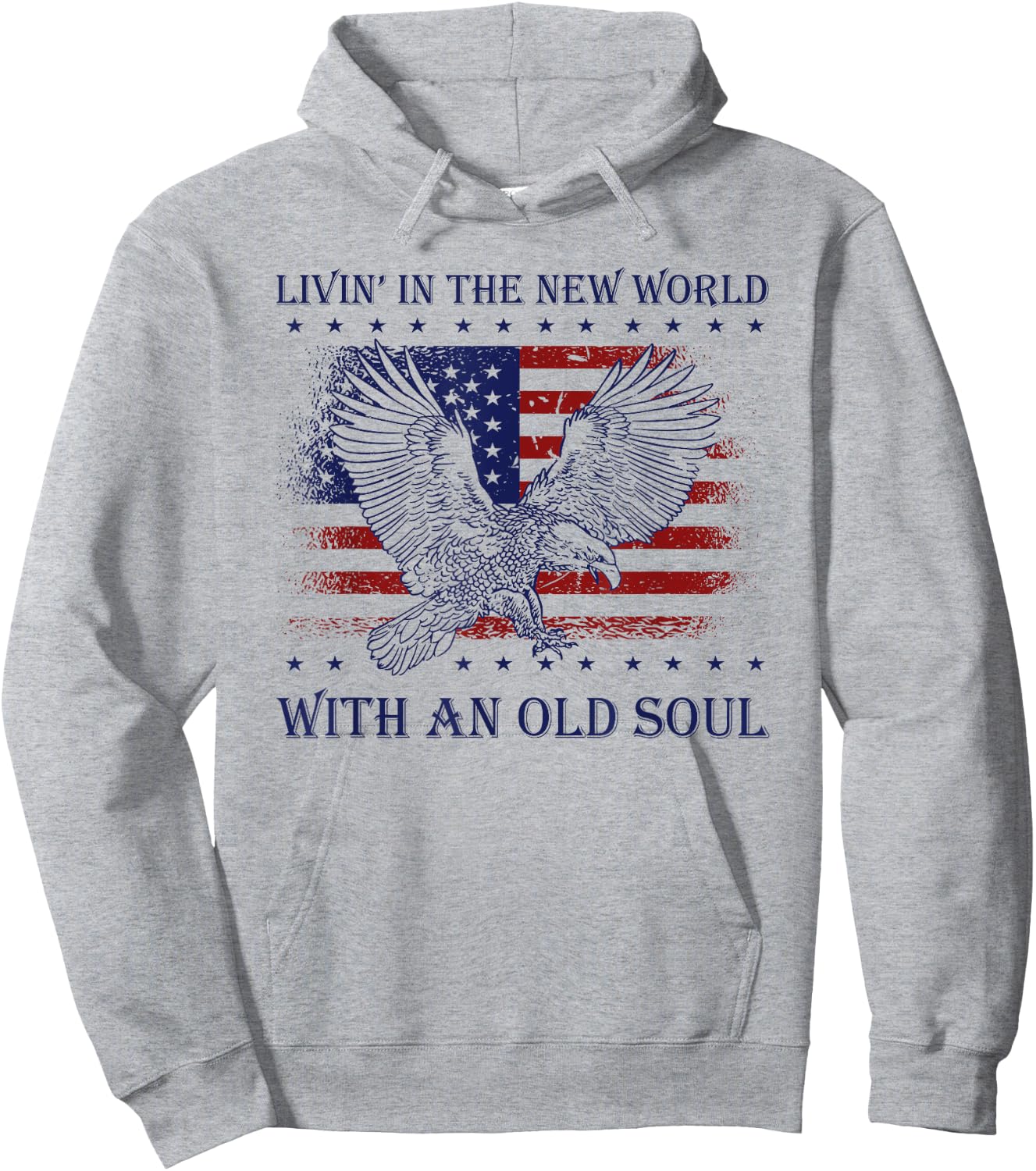 Living in the new world with old soul Patriotic America Flag Hoodie - Hoodie | Ash