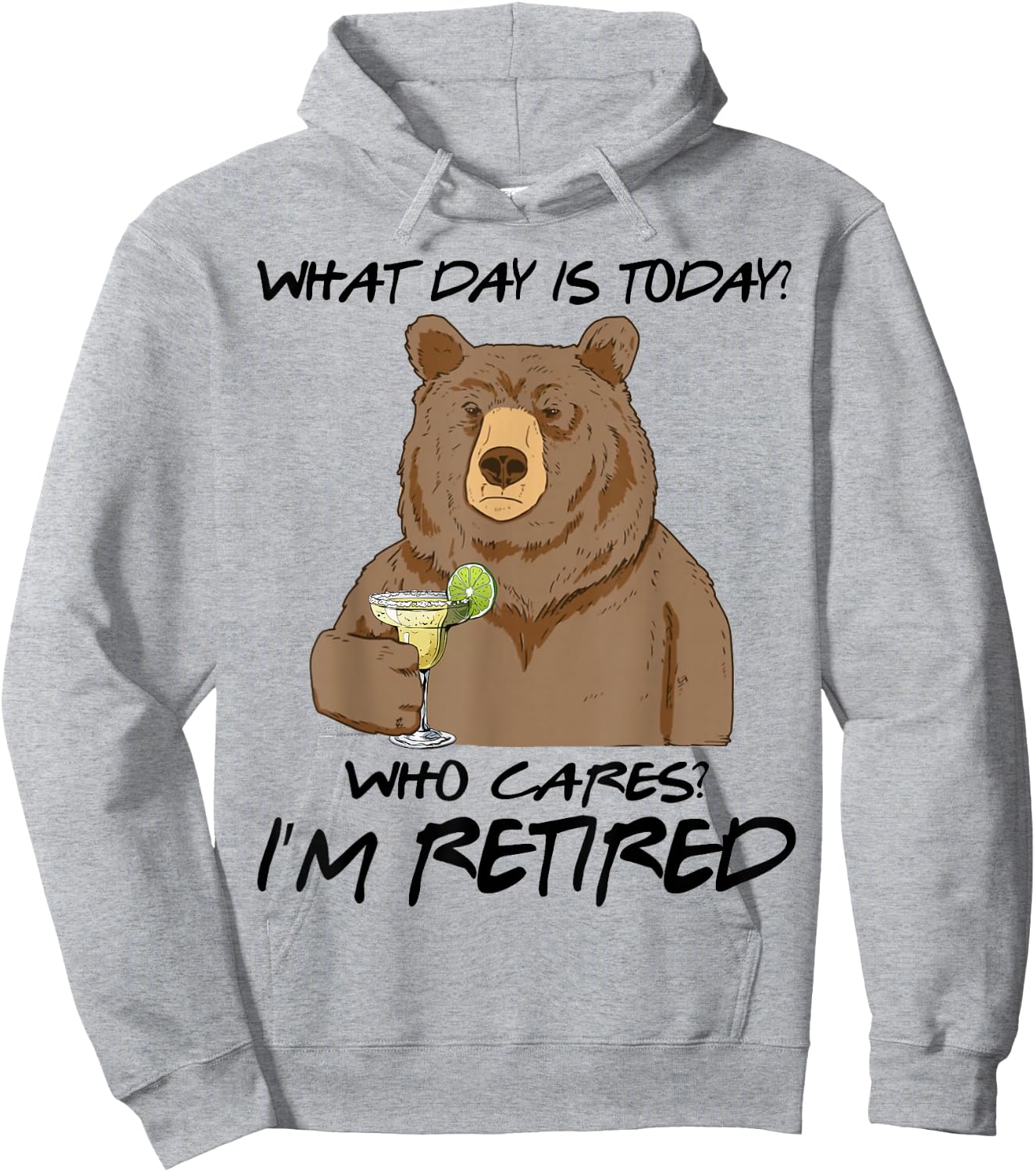Bear Drink Margarita What Day Is Today Who Cares I'm Retired Hoodie - Hoodie | Ash