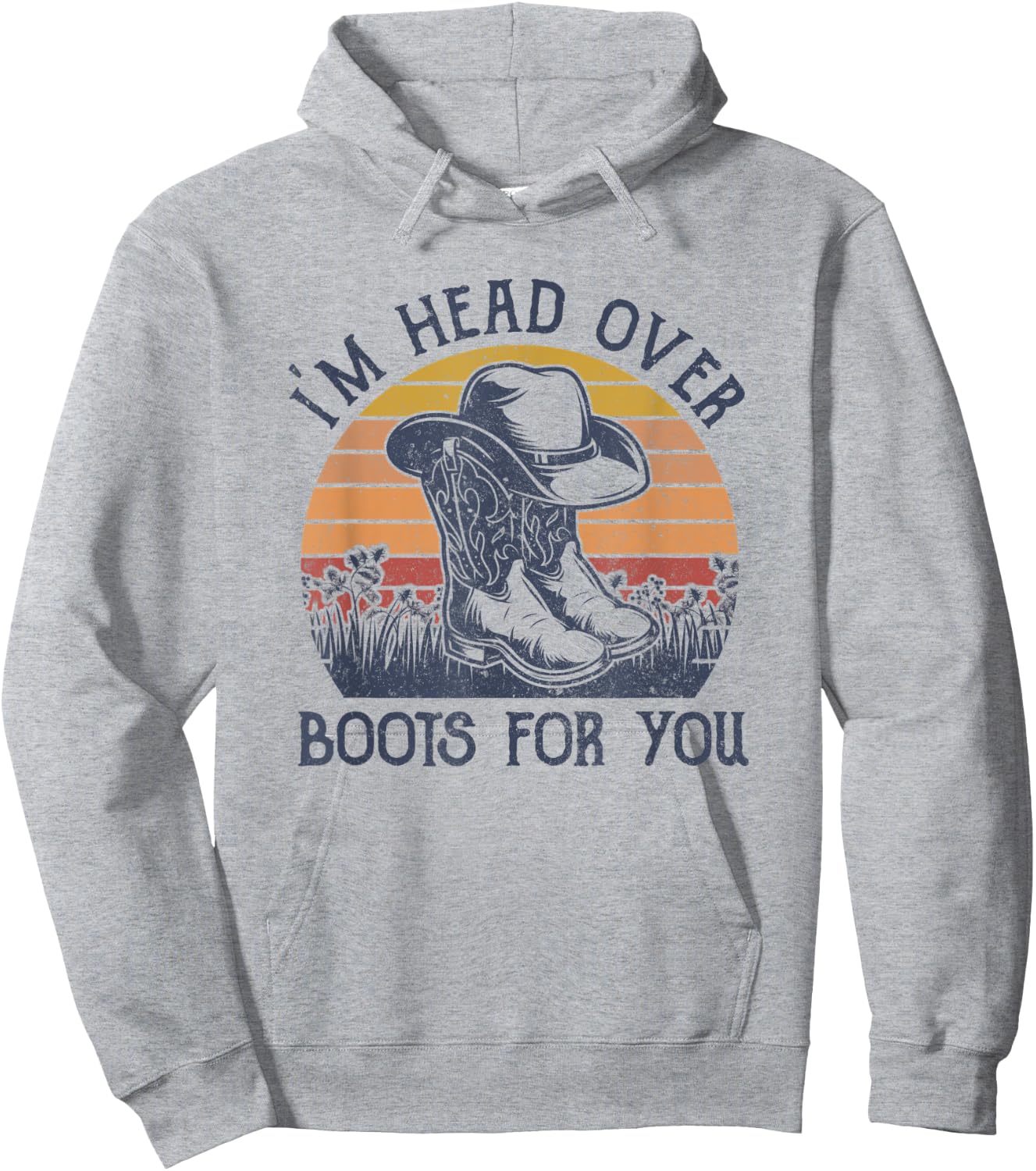 I'm Head Over Boots For You Cowboy Hat Western Country Music Hoodie - Hoodie | Ash
