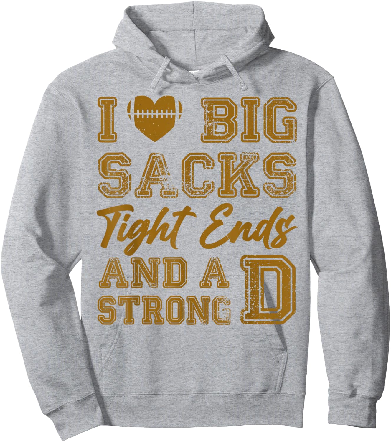 I Love Big Sacks Tight Ends And Strong D Funny Football Hoodie - Hoodie | Ash