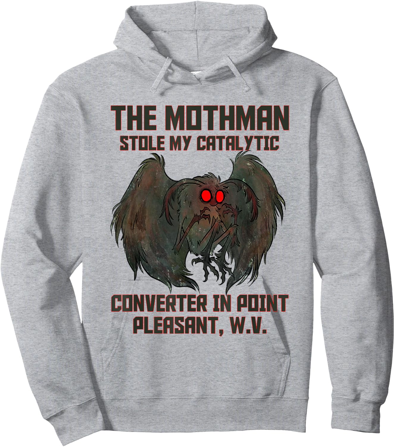 The Mothman Stole My Catalytic Converter In Point Pleasant Hoodie - Hoodie | Ash