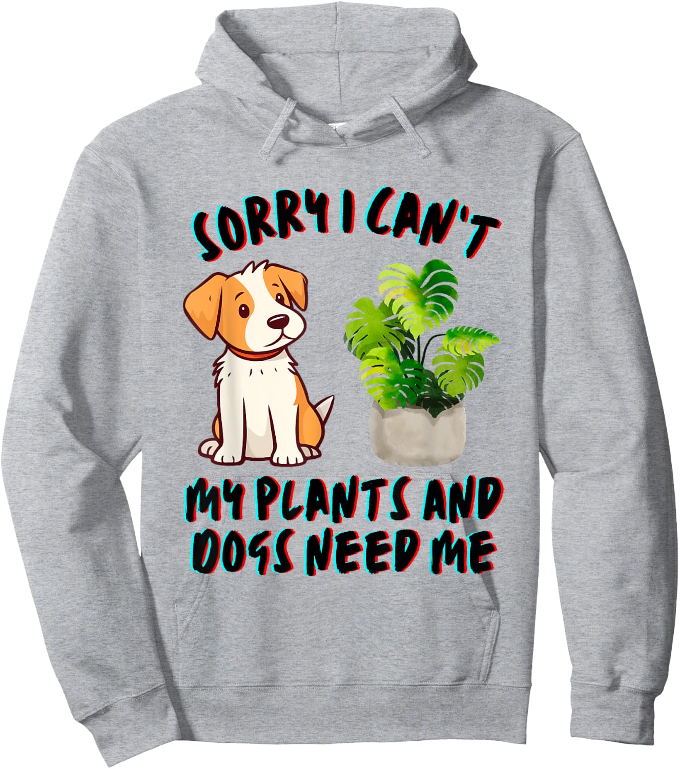 My Plants And Dogs Need Me Dog Lover Gardener Funny Hoodie - Hoodie | Ash