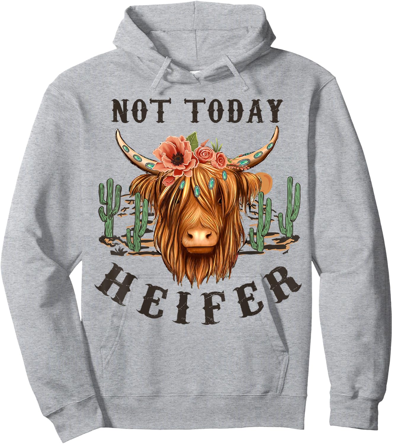 Not Today Heifer, Western Country Highland Cow,Desert Cactus Hoodie - Hoodie | Ash