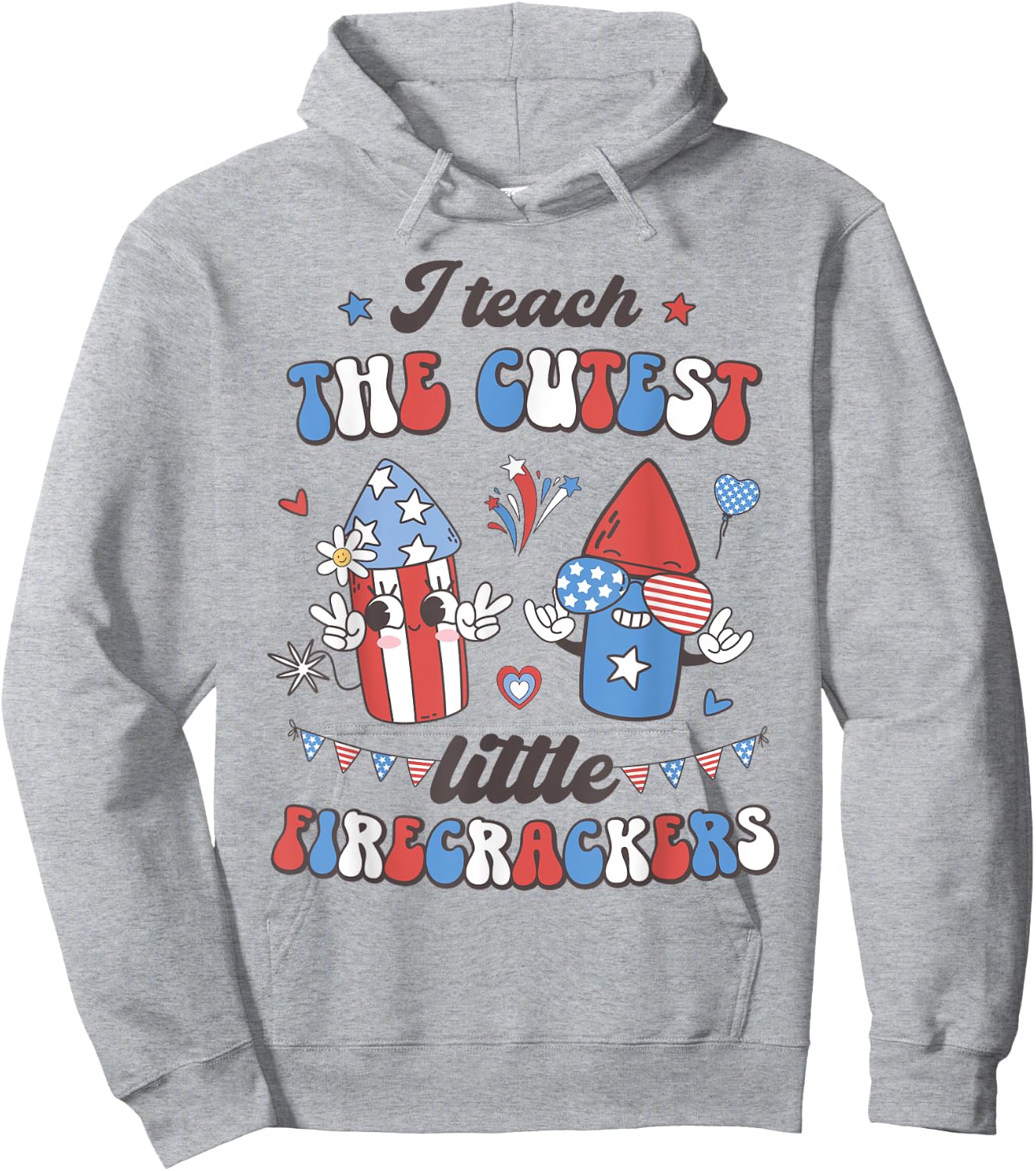 I Teach the Cutest Little Firecrackers 4th of July Teacher Women Men Hoodie - Hoodie | Ash