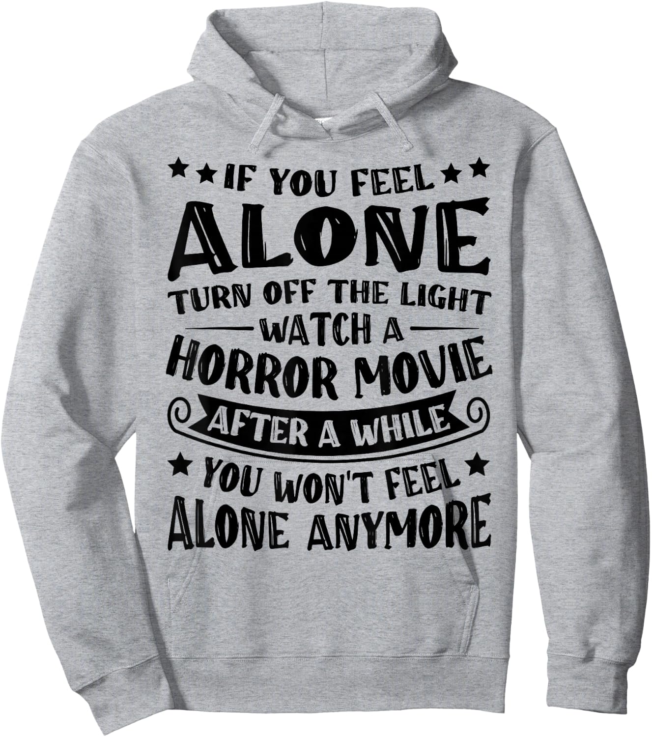 If You Feel Alone Turn Off The Lights Watch A Horror Movie Hoodie - Hoodie | Ash