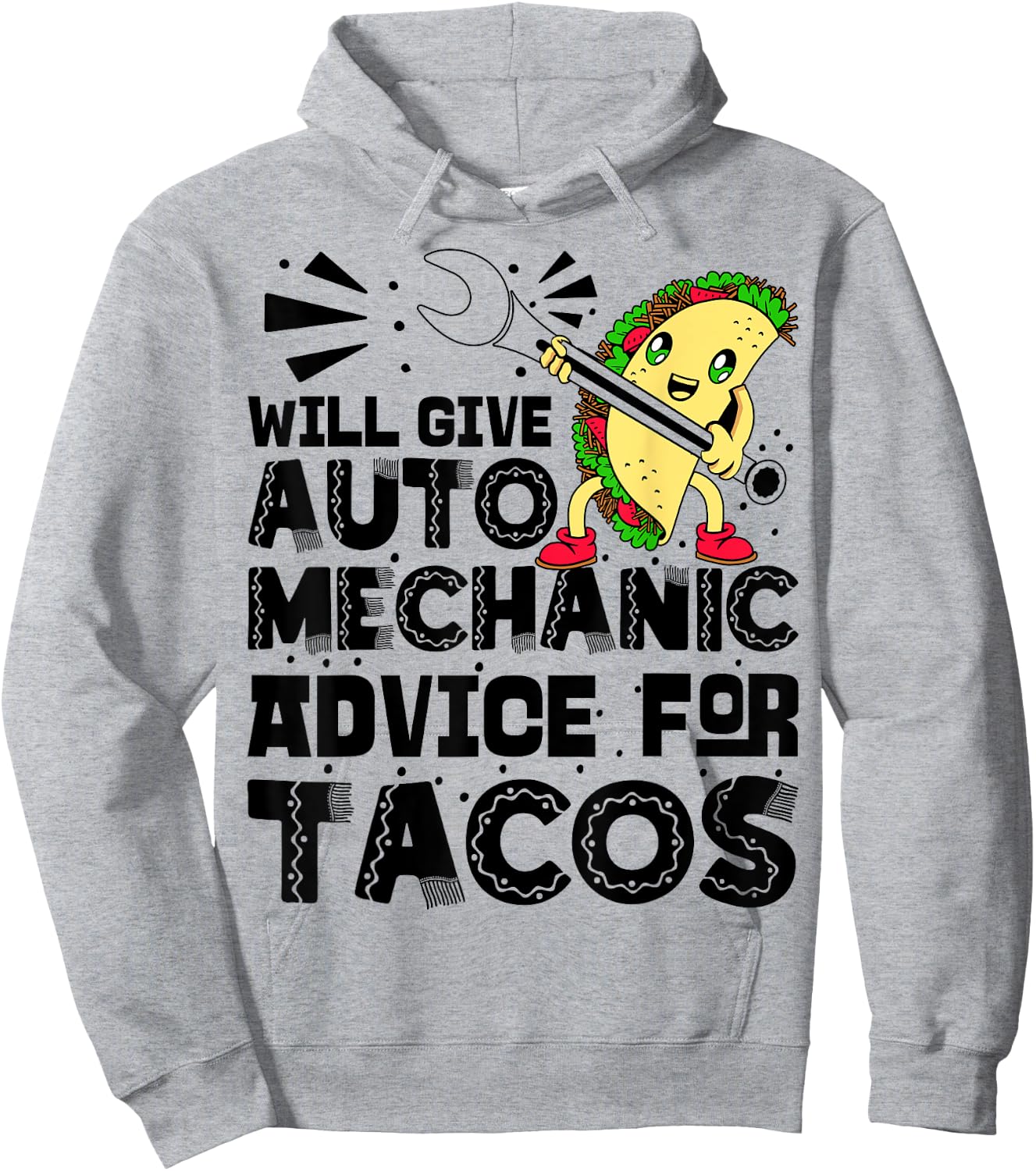 Will Give Auto Mechanic Advice For Tacos Cinco De Mayo Hoodie - Hoodie | Ash