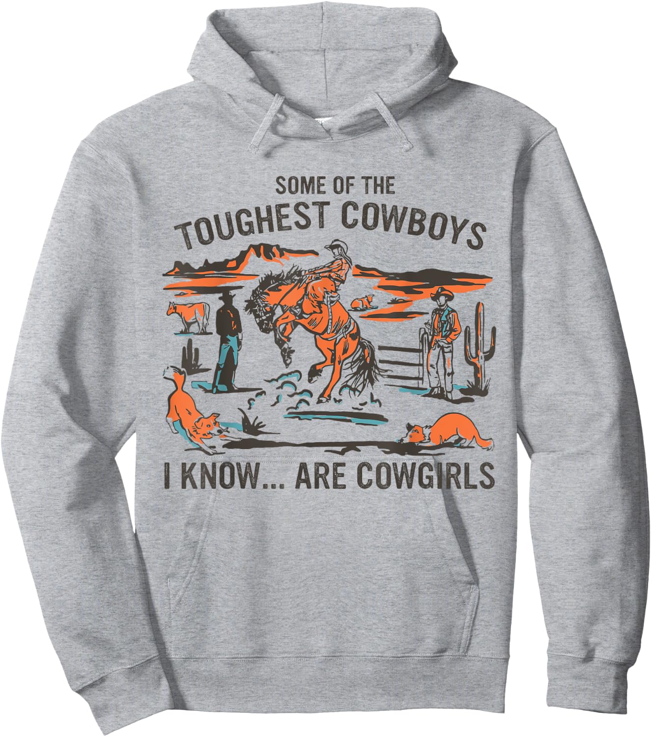 Some Of The Toughest Cowboys I Know Are Cowgirls Quote Hoodie - Hoodie | Ash