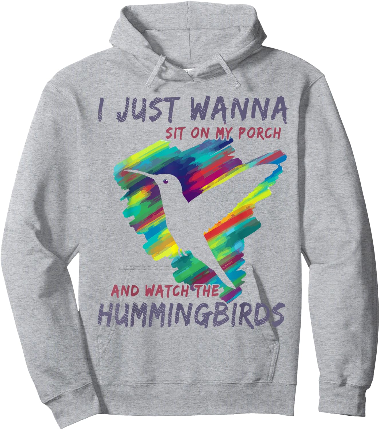 I Just Wanna Sit On My Porch And Watch The Hummingbirds Hoodie - Hoodie | Ash