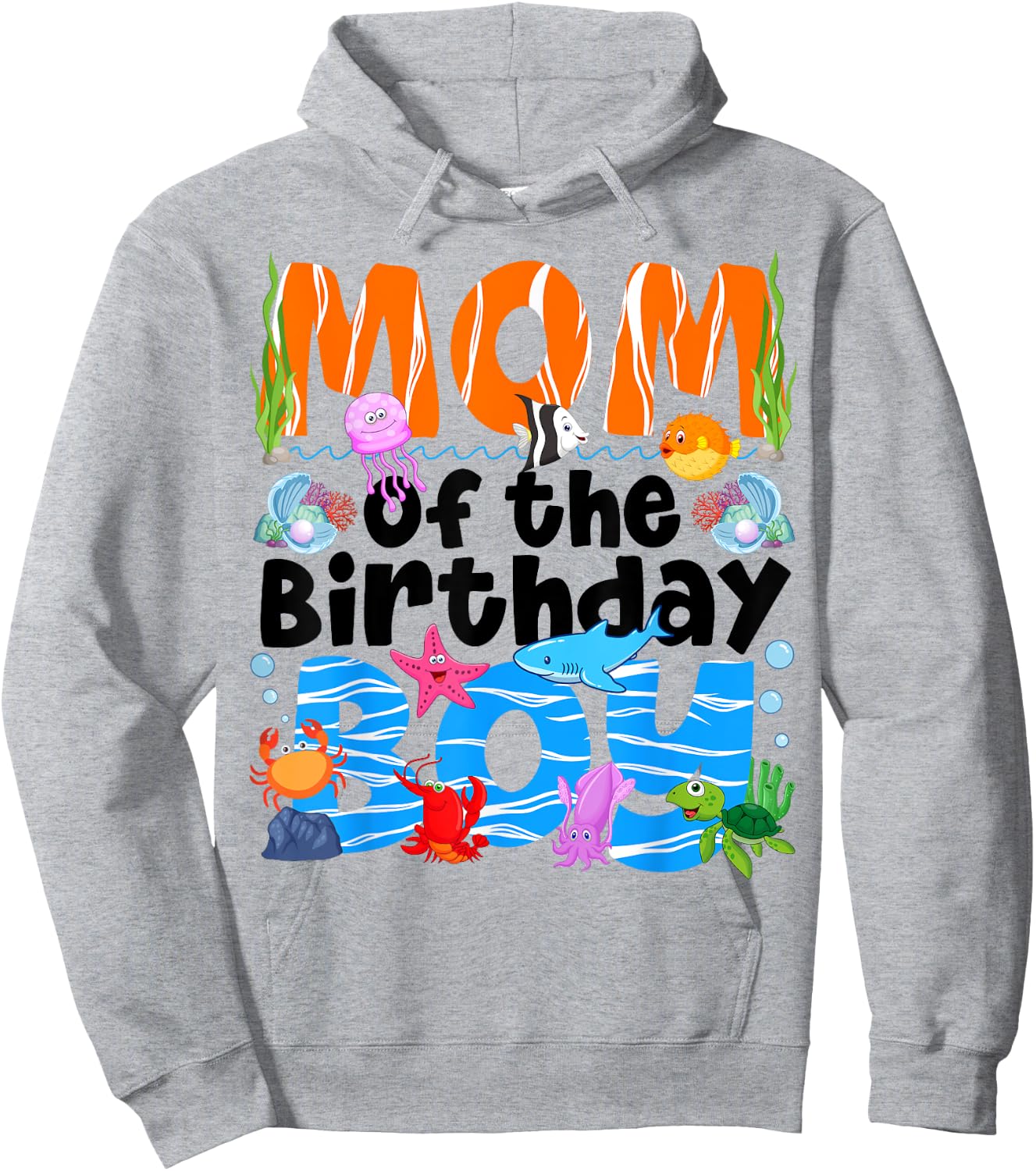 Mom Under Sea Birthday Party Boys Ocean Sea Animals Themed Hoodie - Hoodie | Ash