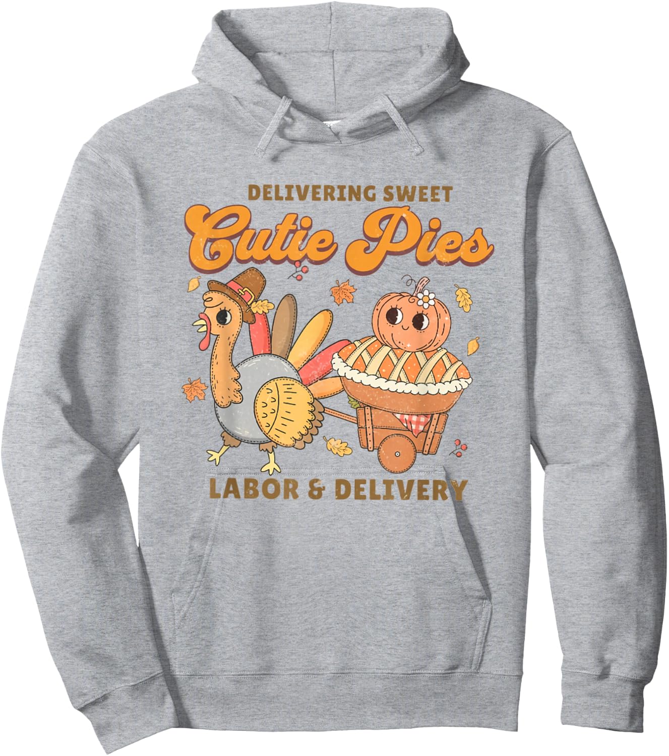Delivering Sweet Cutie Pies Labor And Delivery Thanksgiving Hoodie - Hoodie | Ash