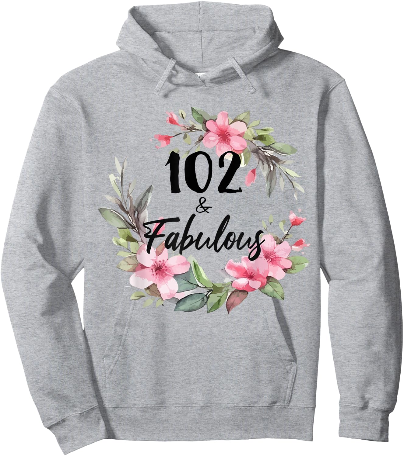 102 Years Old & Fabulous Floral Party Happy 102nd Birthday Hoodie - Hoodie | Ash
