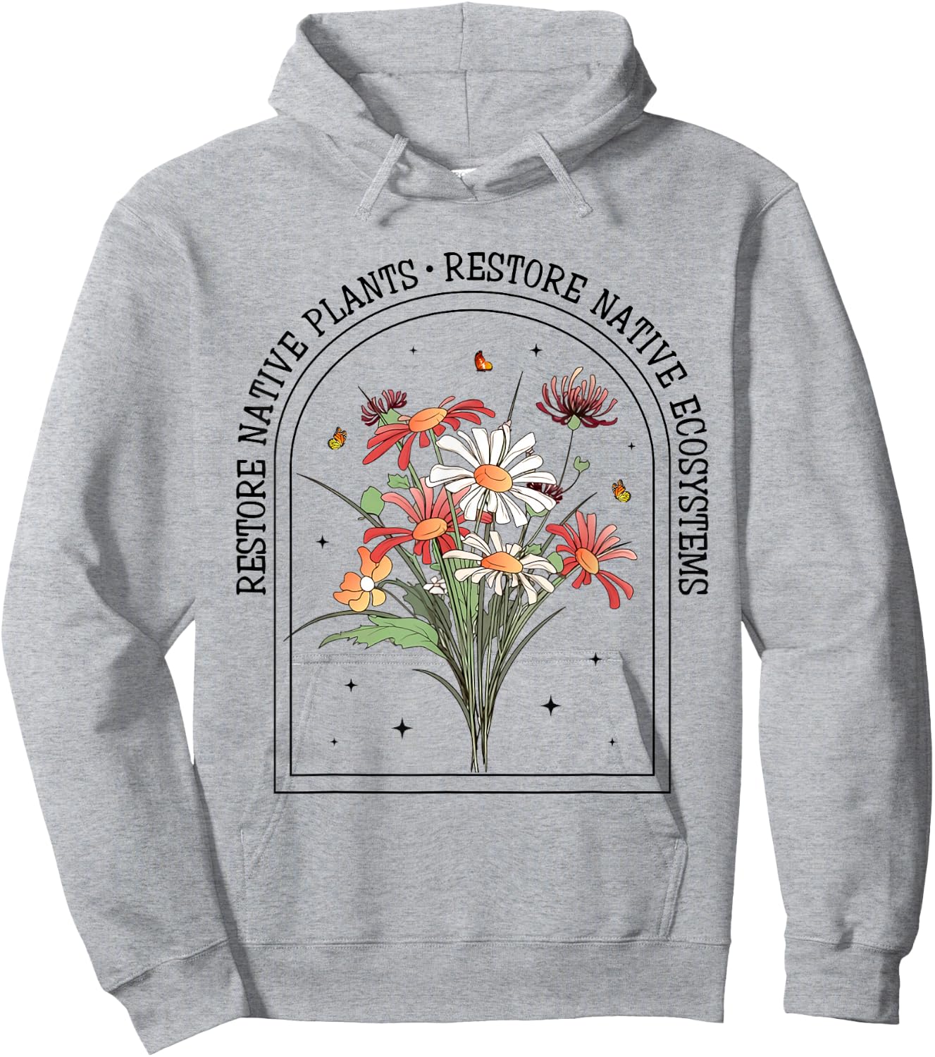 Restore Native Plants Ecosystem Gardener Nature Lover Flower Hoodie - Hoodie | Ash
