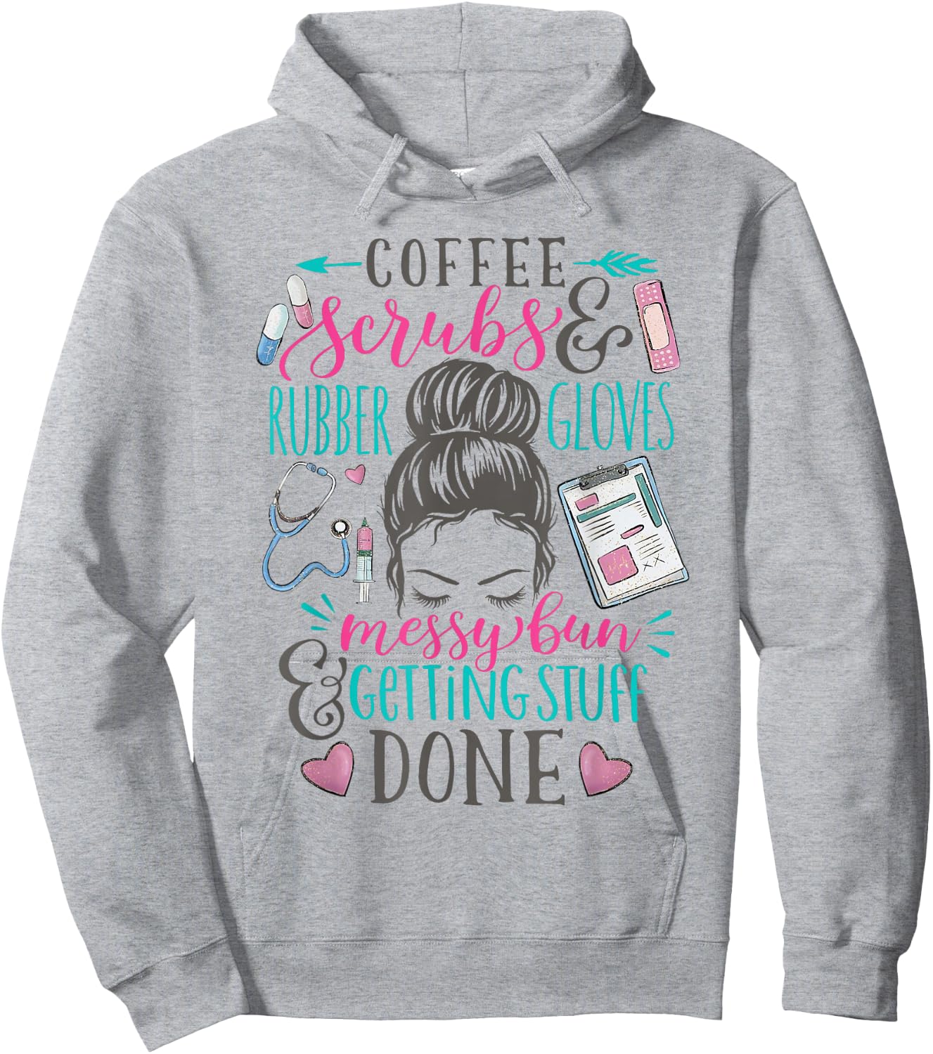 Nurse Saying Messy Bun Coffee Scrubs Rubber Gloves Life Hoodie - Hoodie | Ash