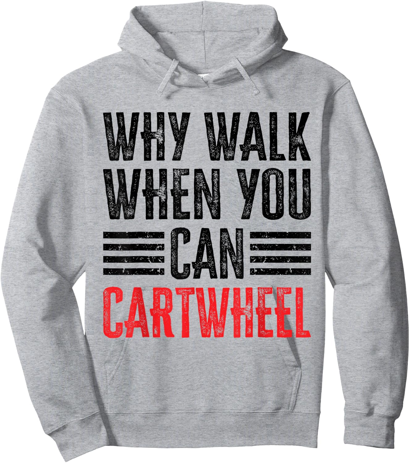 Why Walk When You Can Cartwheel Hoodie - Hoodie | Ash
