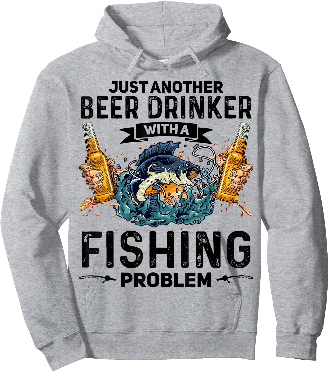 Just Another Beer Drinker With A Fishing Problem Fisherman Hoodie - Hoodie | Ash