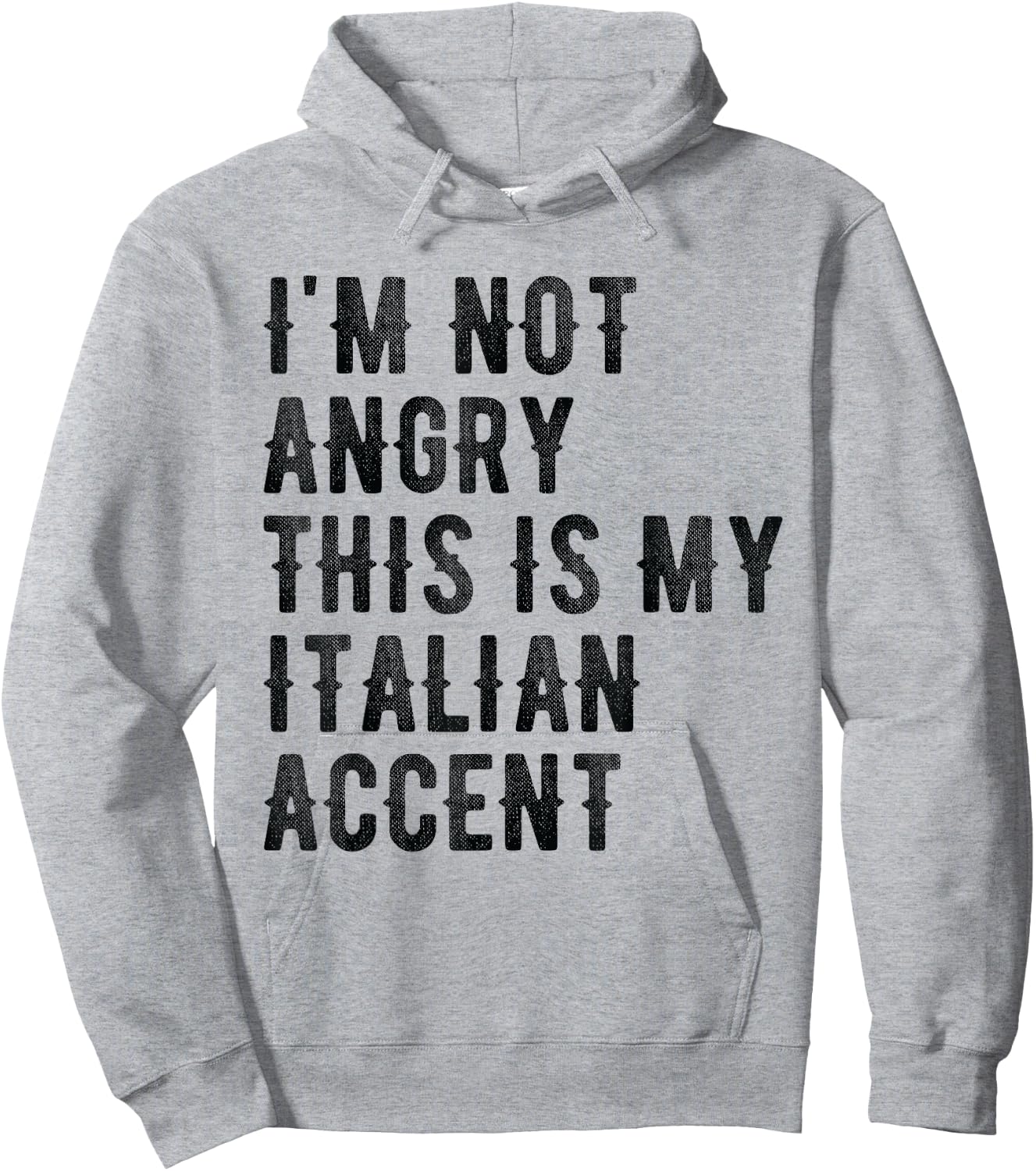 I'm Not Angry This Is My Italian Accent - Funny Italy Hoodie - Hoodie | Ash