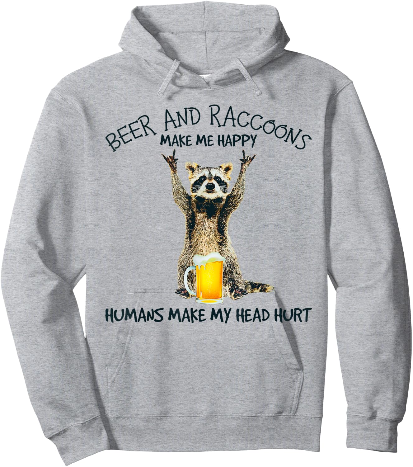 Beer And Raccoons Make Me Happy Funny Hoodie - Hoodie | Ash