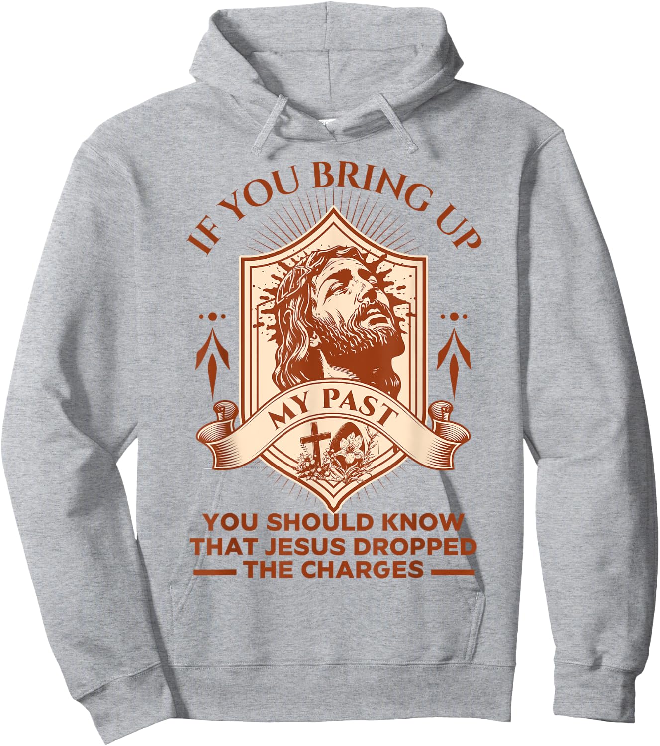 If You Bring Up My Past You Should Know That Jesus Dropped Hoodie - Hoodie | Ash