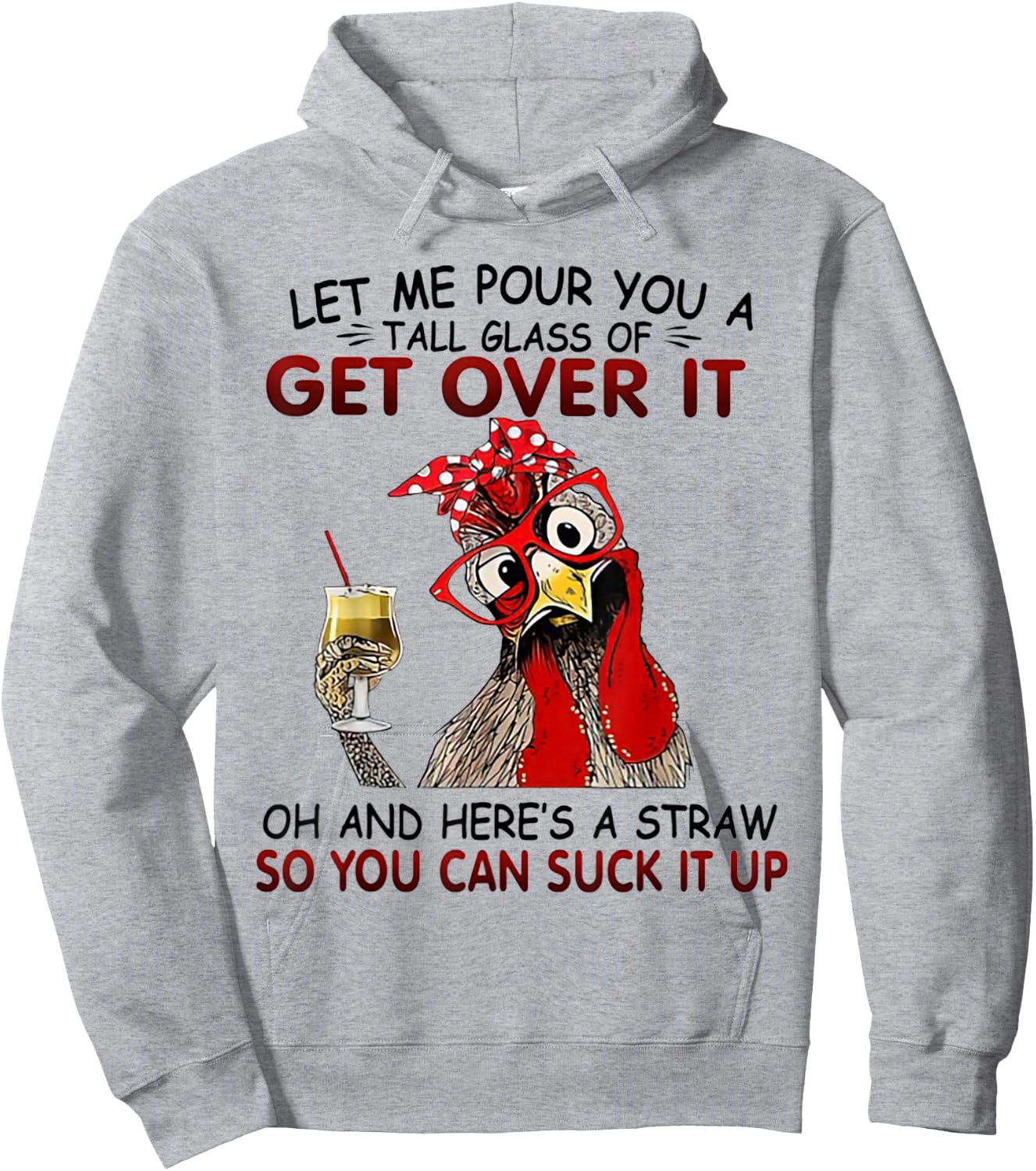 Let me Pour You A Tall Glass Of Get Over It Chicken Hoodie - Hoodie | Ash