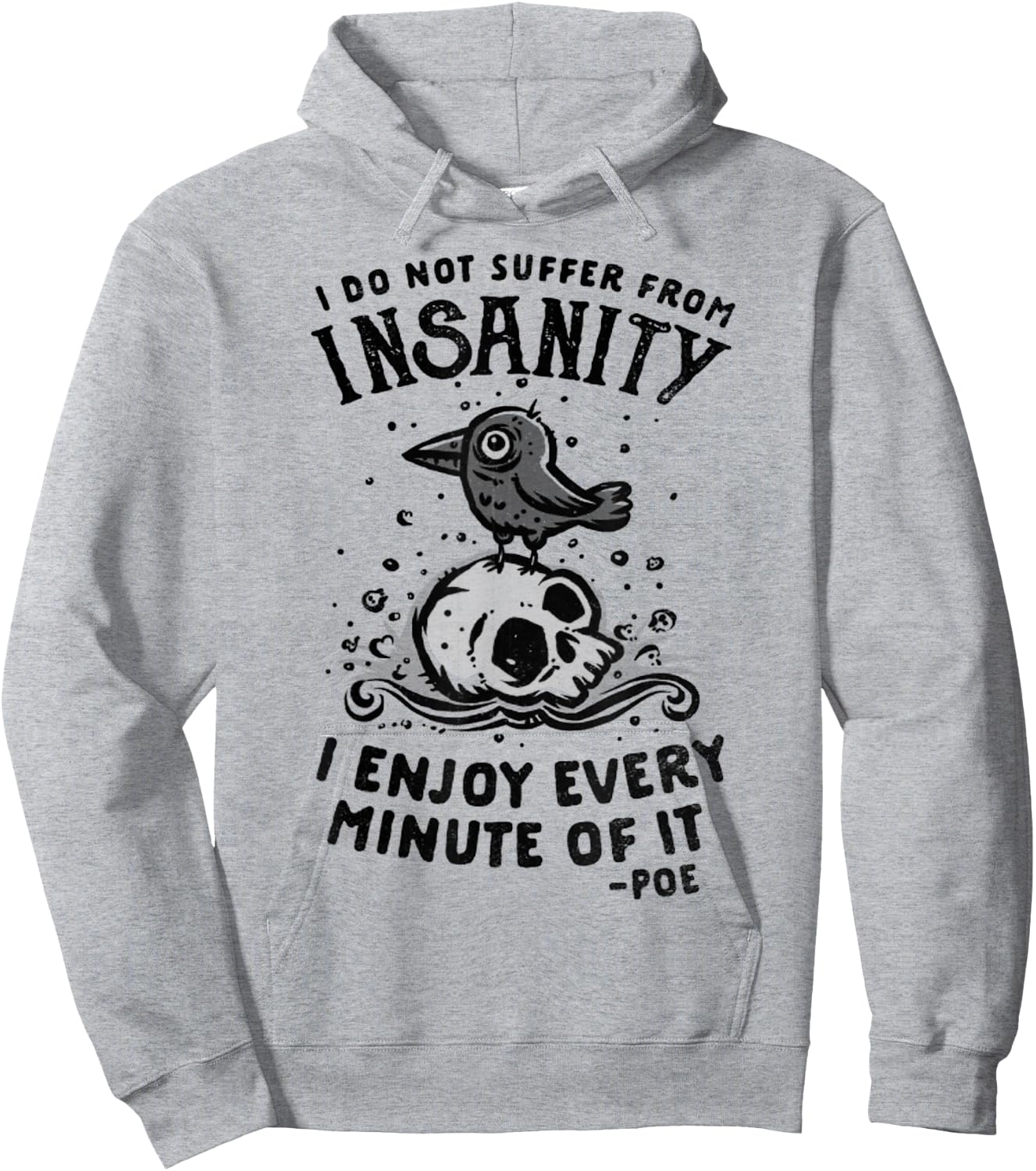I Do Not Suffer From Insanity I Enjoy Every Minute Of It Hoodie - Hoodie | Ash