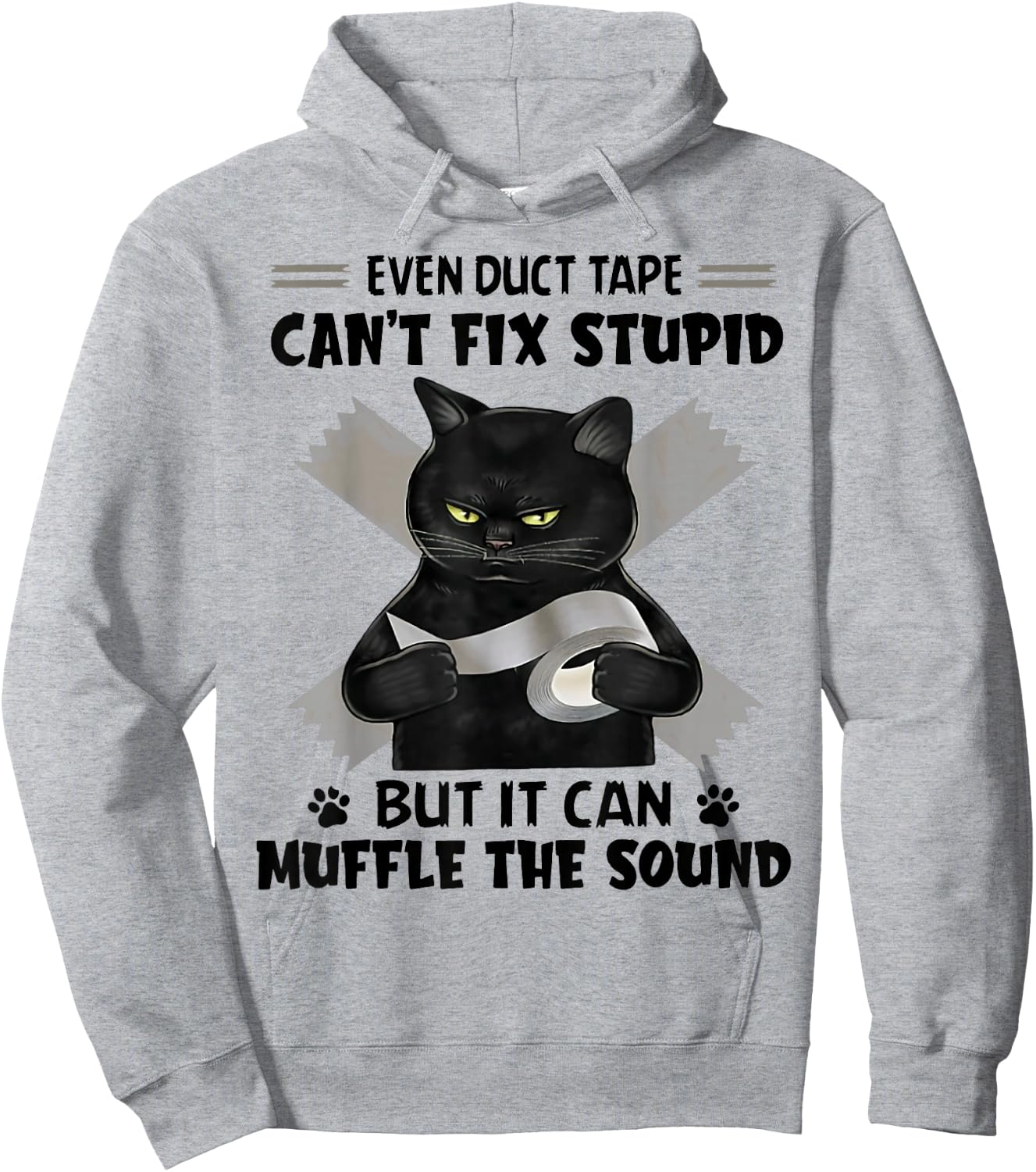 Even Duct Tape Can't Fix Stupid Funny Sarcastic Black Cat Hoodie - Hoodie | Ash
