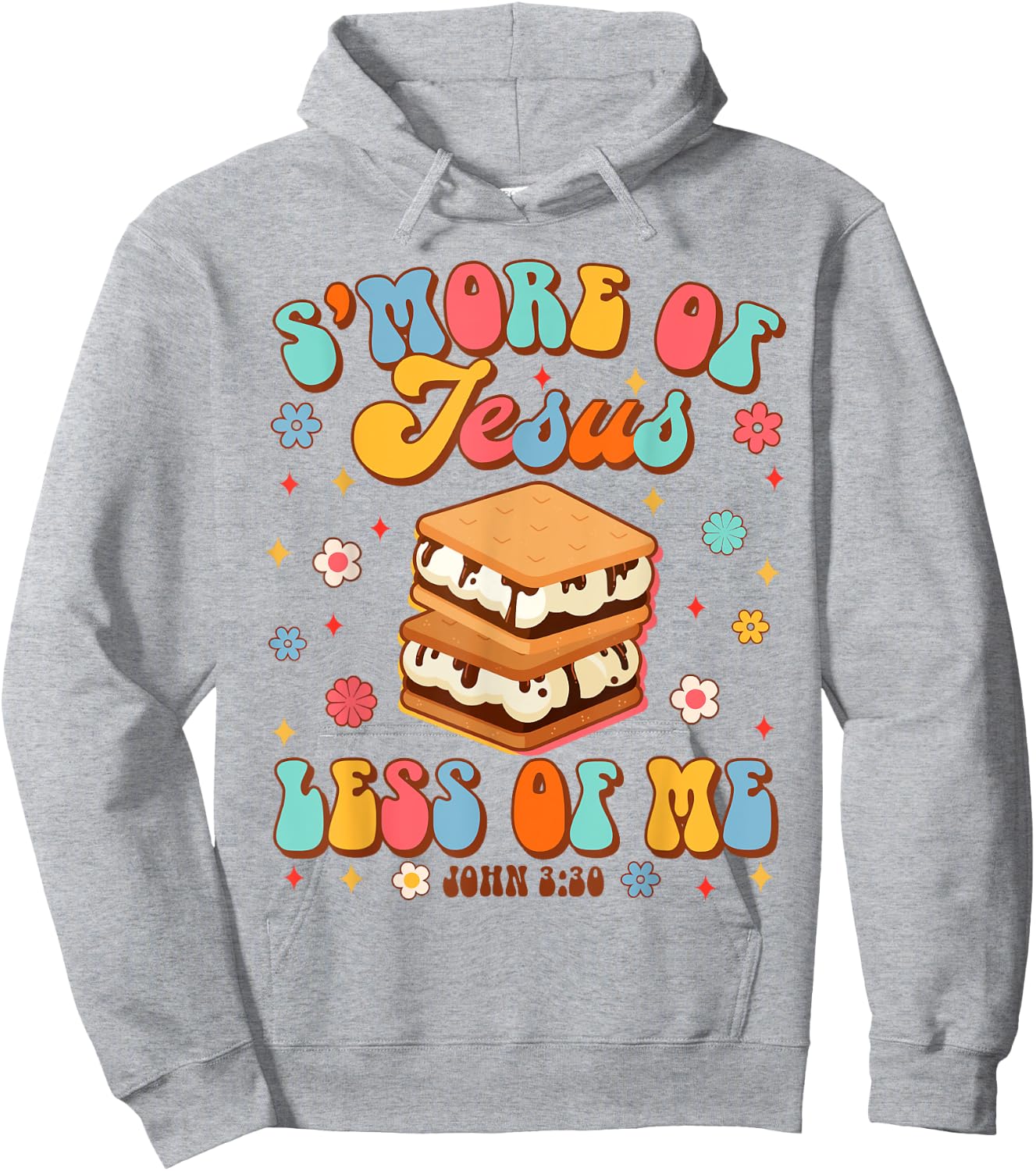 Christian Jesus God Religious S'more Of Jesus Less Of Me Hoodie - Hoodie | Ash