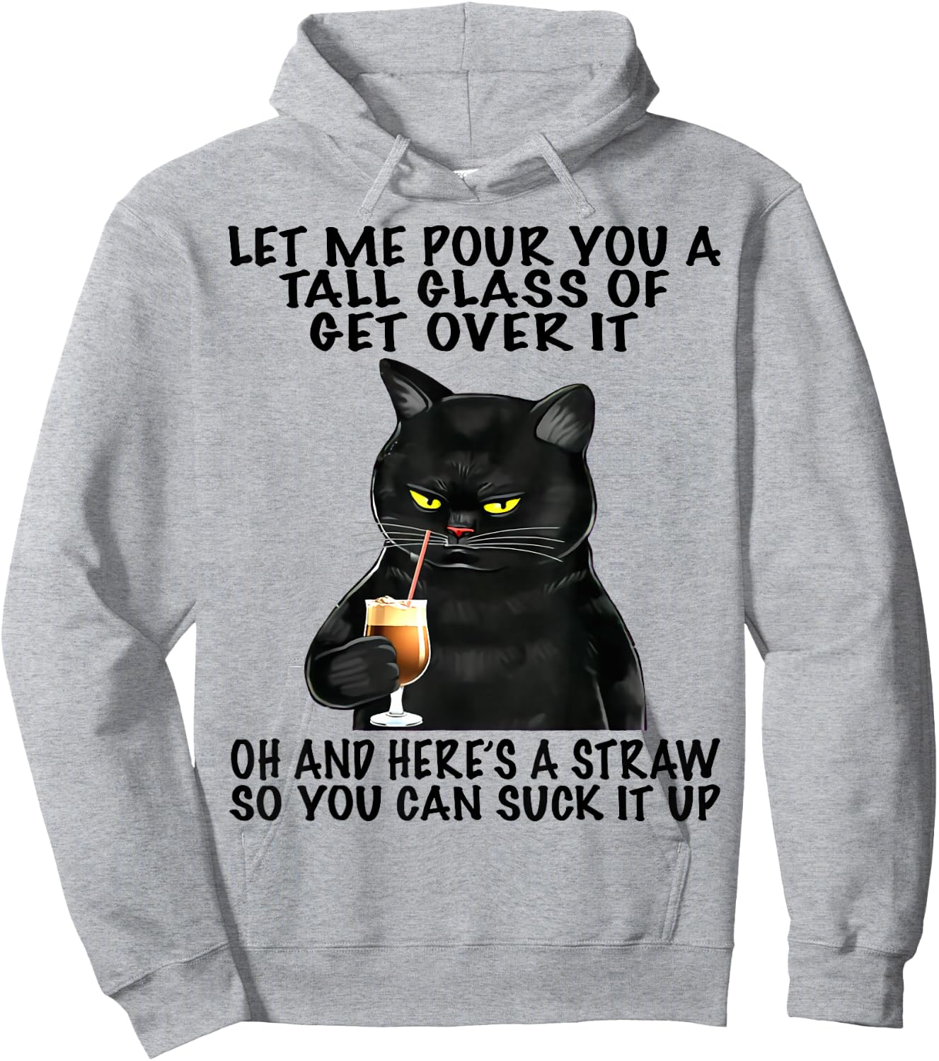 Let Me Pour You A Tall Glass Of Get Over It Funny Black Cat Hoodie - Hoodie | Ash