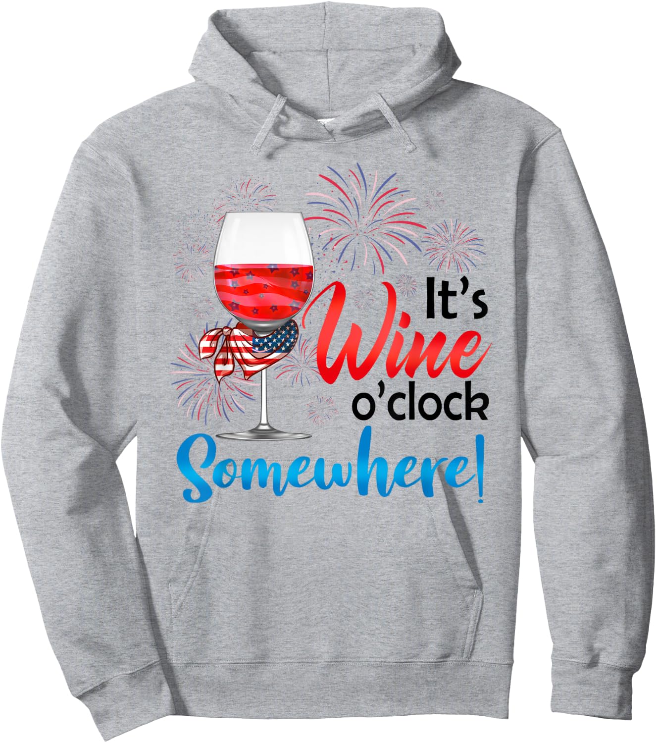 It's Wine O'Clock Somewhere Funny Wine Lover 4th Of July Hoodie - Hoodie | Ash