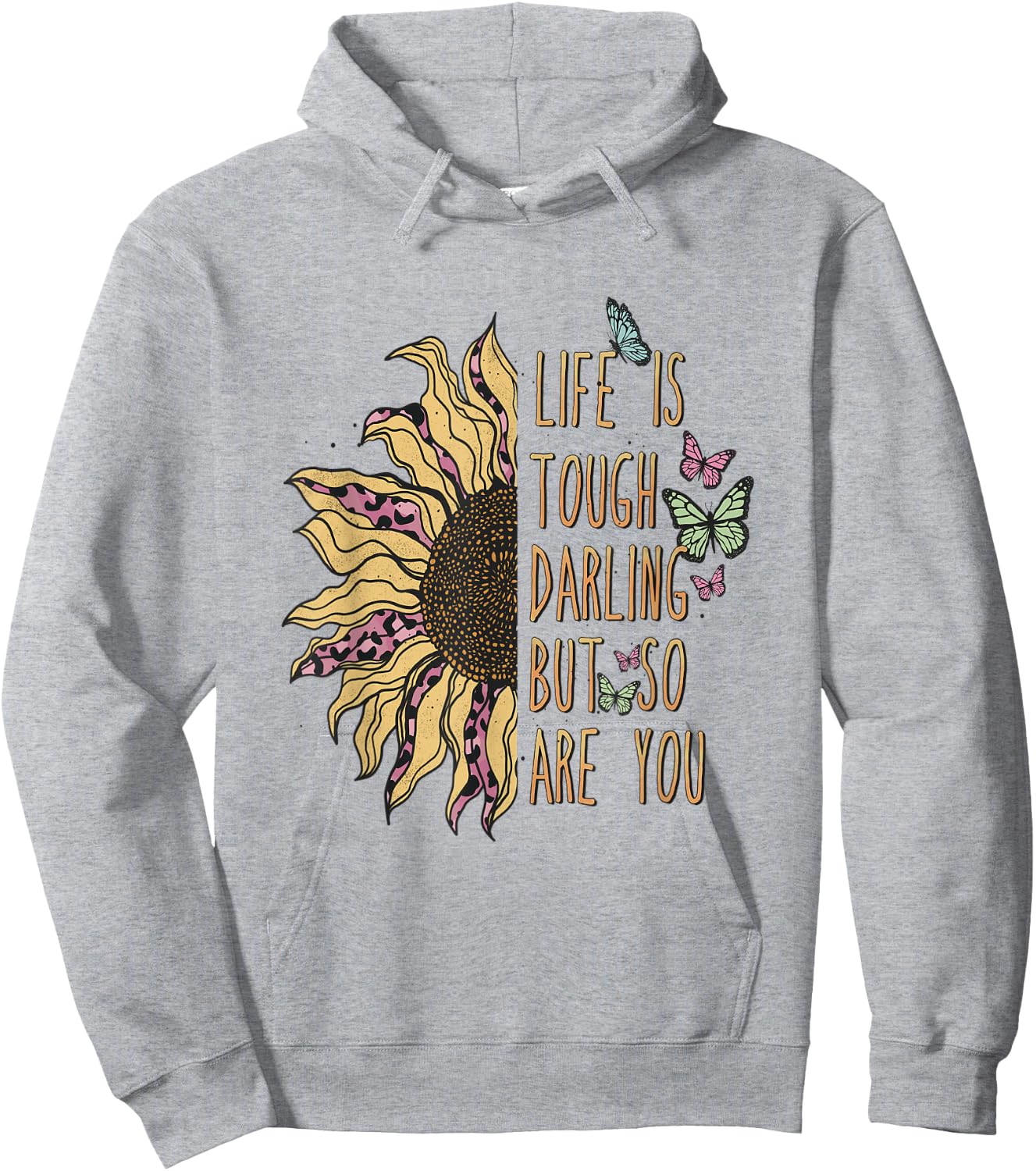Life is tough darling, but so are you! Hoodie - Hoodie | Ash