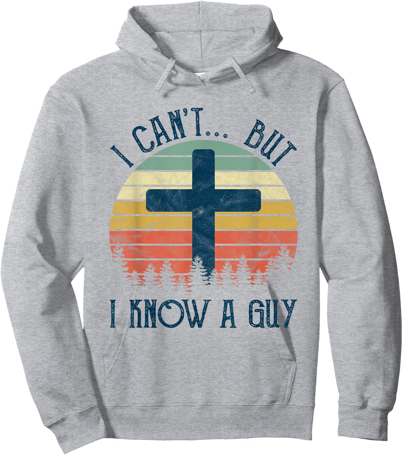 I Can't But I Know A Guy Jesus Cross Funny Christian Hoodie - Hoodie | Ash