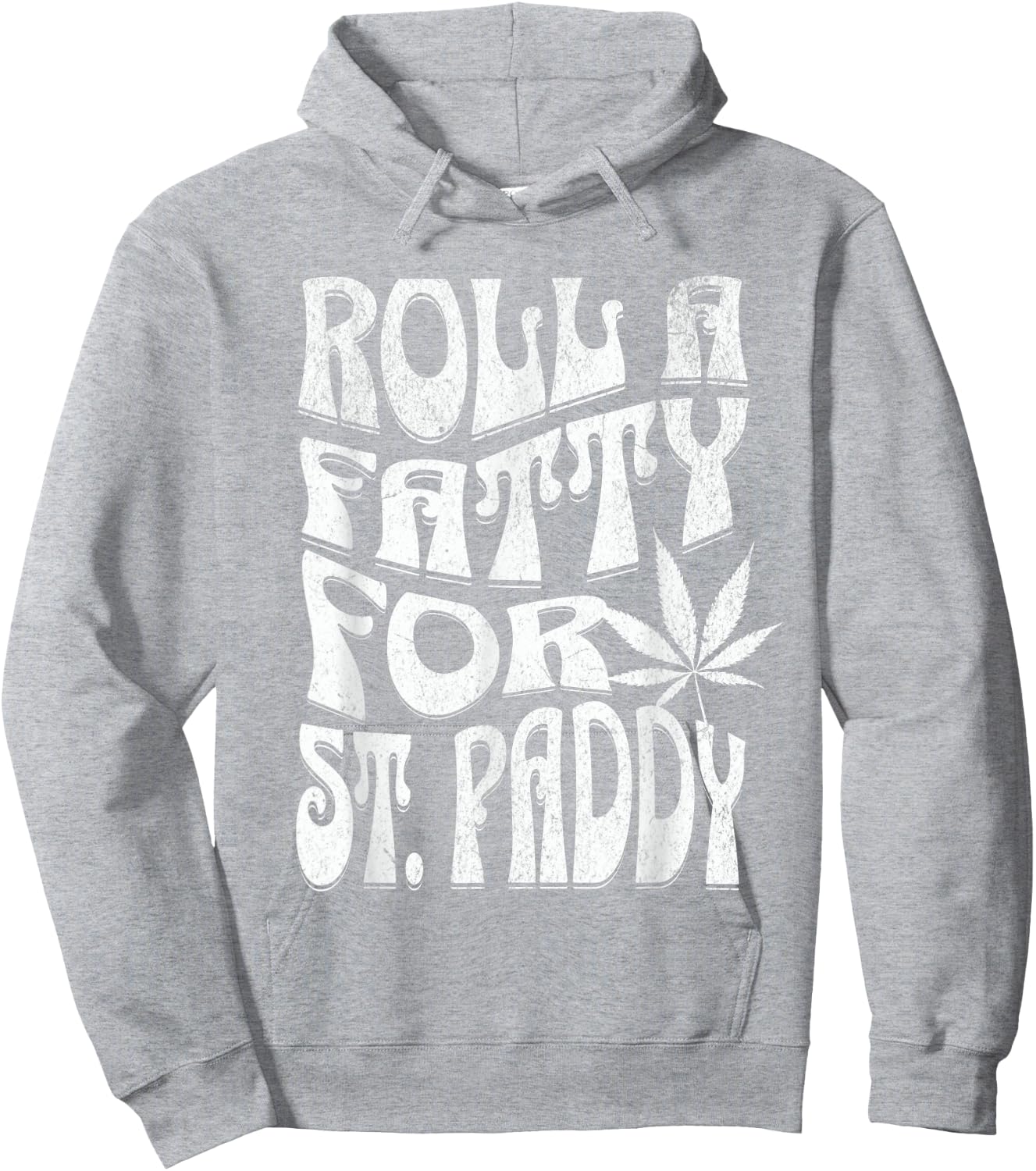 Funny Marijuana St. Patrick's Day Roll Fatty for St. Paddy's Hoodie - Hoodie | Ash