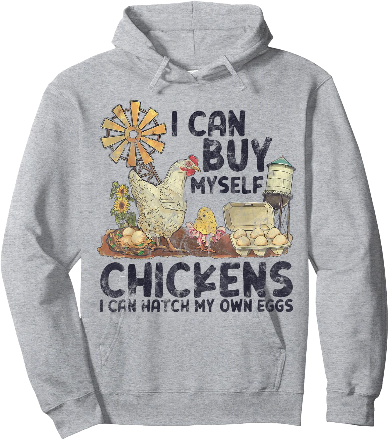 I Can Buy Myself Chickens I Can Hatch My Own Eggs Hoodie - Hoodie | Ash
