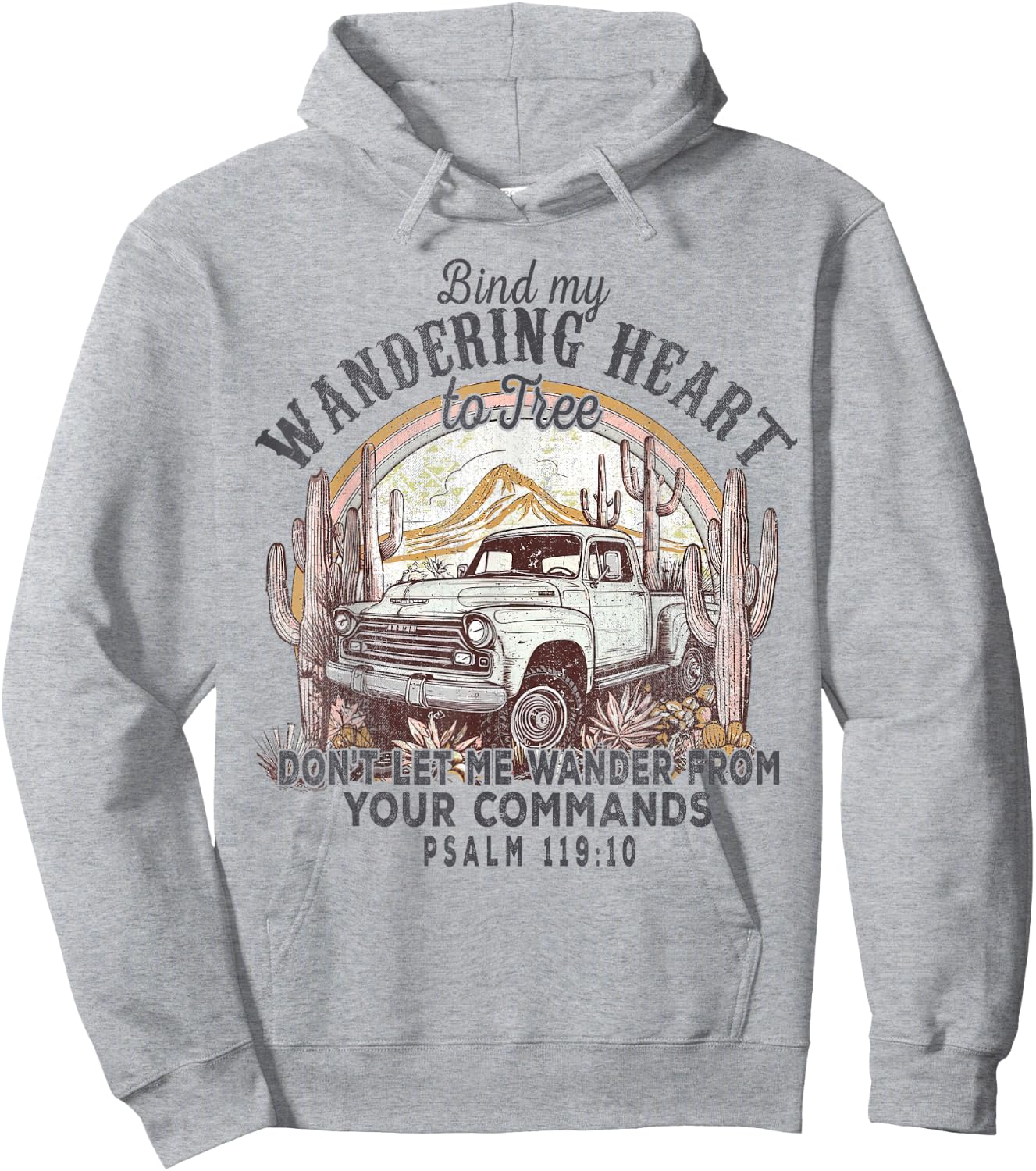 Bind My Wandering Heart To Thee,Psalm 119:10 Christian Bible Hoodie - Hoodie | Ash