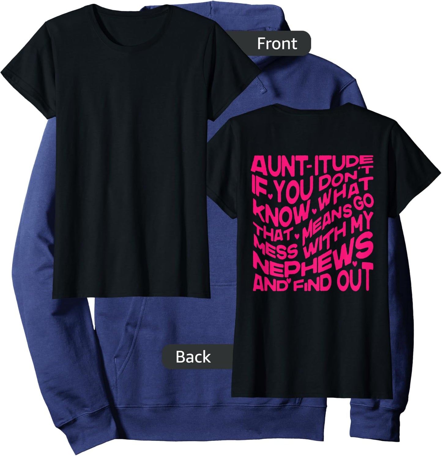 Aunt-itude If You Dont Know, Mess with My Nephews Find Out Hoodie - Hoodie | Navy