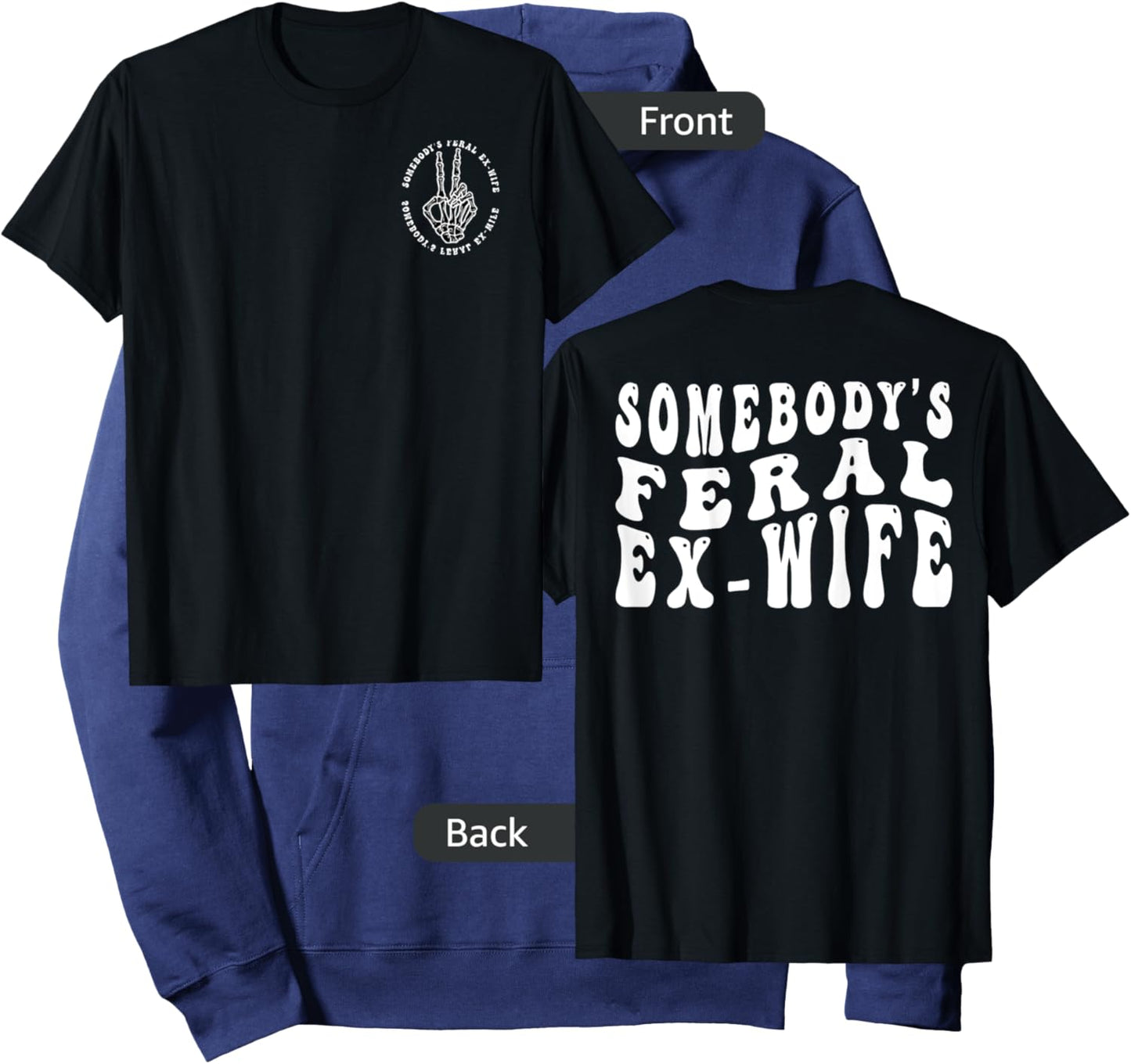 Somebody’s Feral Ex Wife Hoodie - Hoodie | Navy
