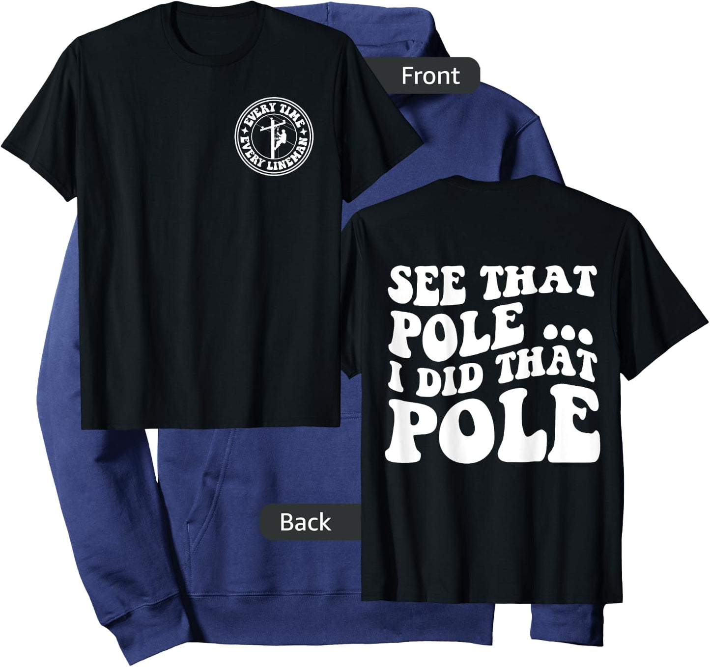 See that pole i did that pole lineman front & back Hoodie - Hoodie | Navy