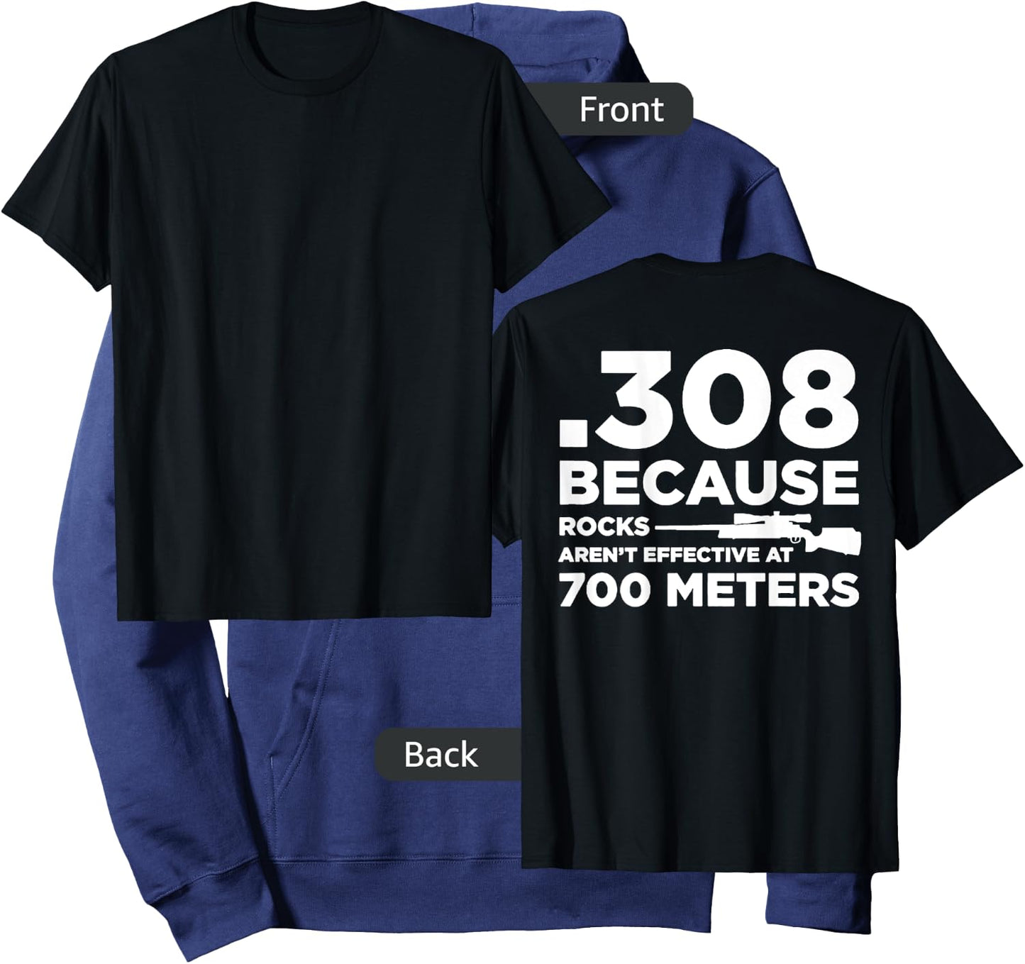 308 Because Rocks Aren't Effective At 700 Meters (on back) Hoodie - Hoodie | Navy