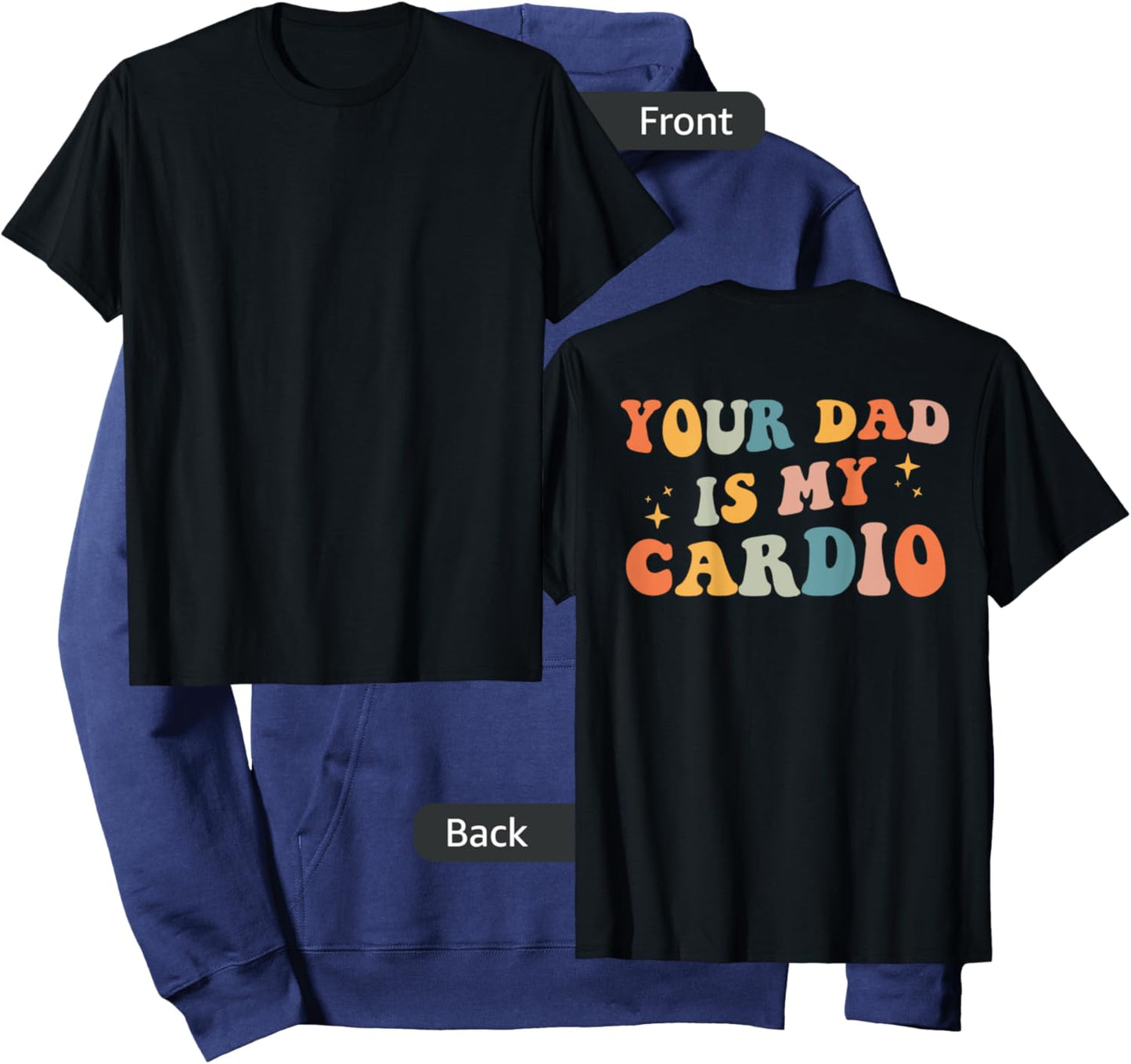 Your Dad Is My Cardio (On Back) Fathers Day Hoodie - Hoodie | Navy